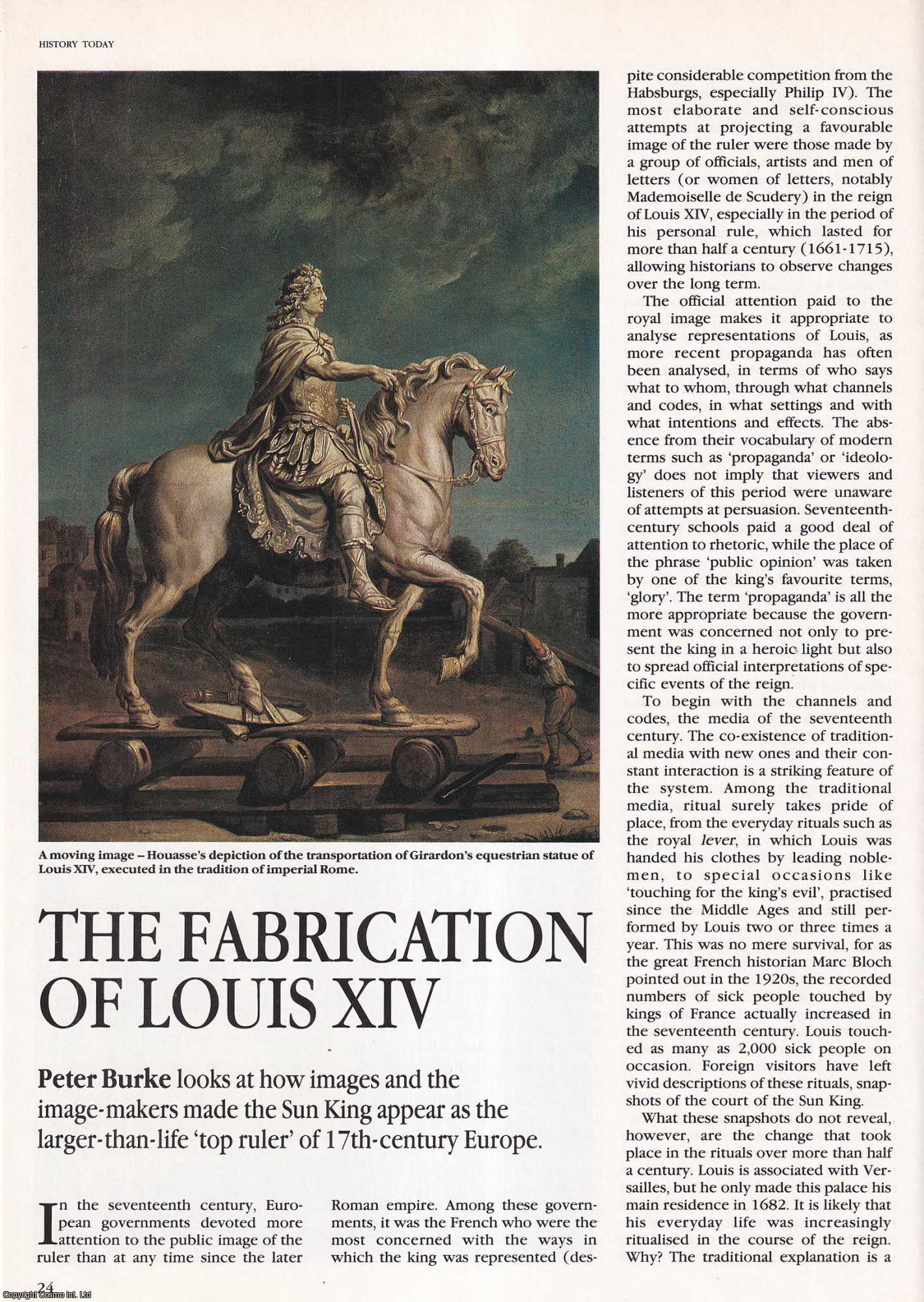 Peter Burke - The Fabrication of Louis XIV. An original article from History Today, 1992.