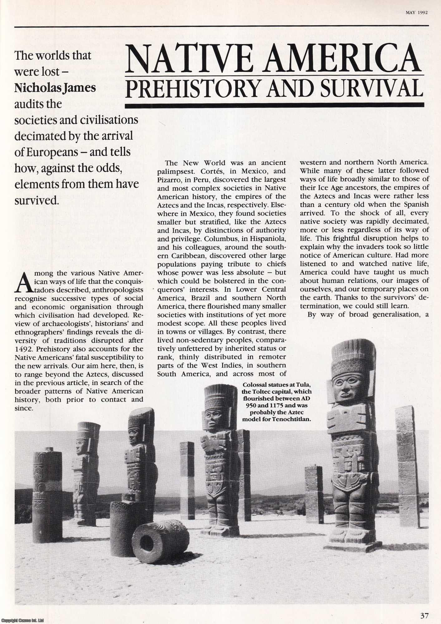 Nicholas James - Native America, Prehistory and Survival: the Societies and Civilisations Decimated by the Arrival of Europeans. An original article from History Today, 1992.
