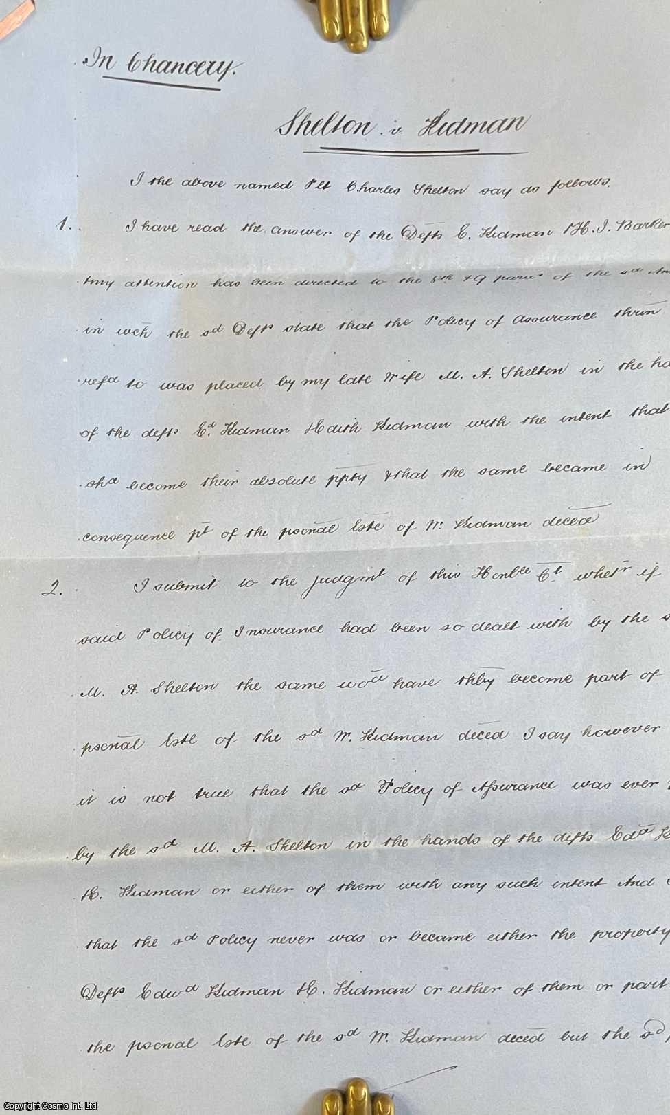 1872 Affidavit - Affidavit of Charles Shelton sworn at Bedford in July 1872 regarding the In Chancery case of Shelton v Hidman. A family dispute over the ownership of an insurance policy belonging to Mrs Ann Shelton formerly Mrs Ann Hidman. Ten pages, neatly handwritten on blue paper, tied at the left corner with pink ribbon.