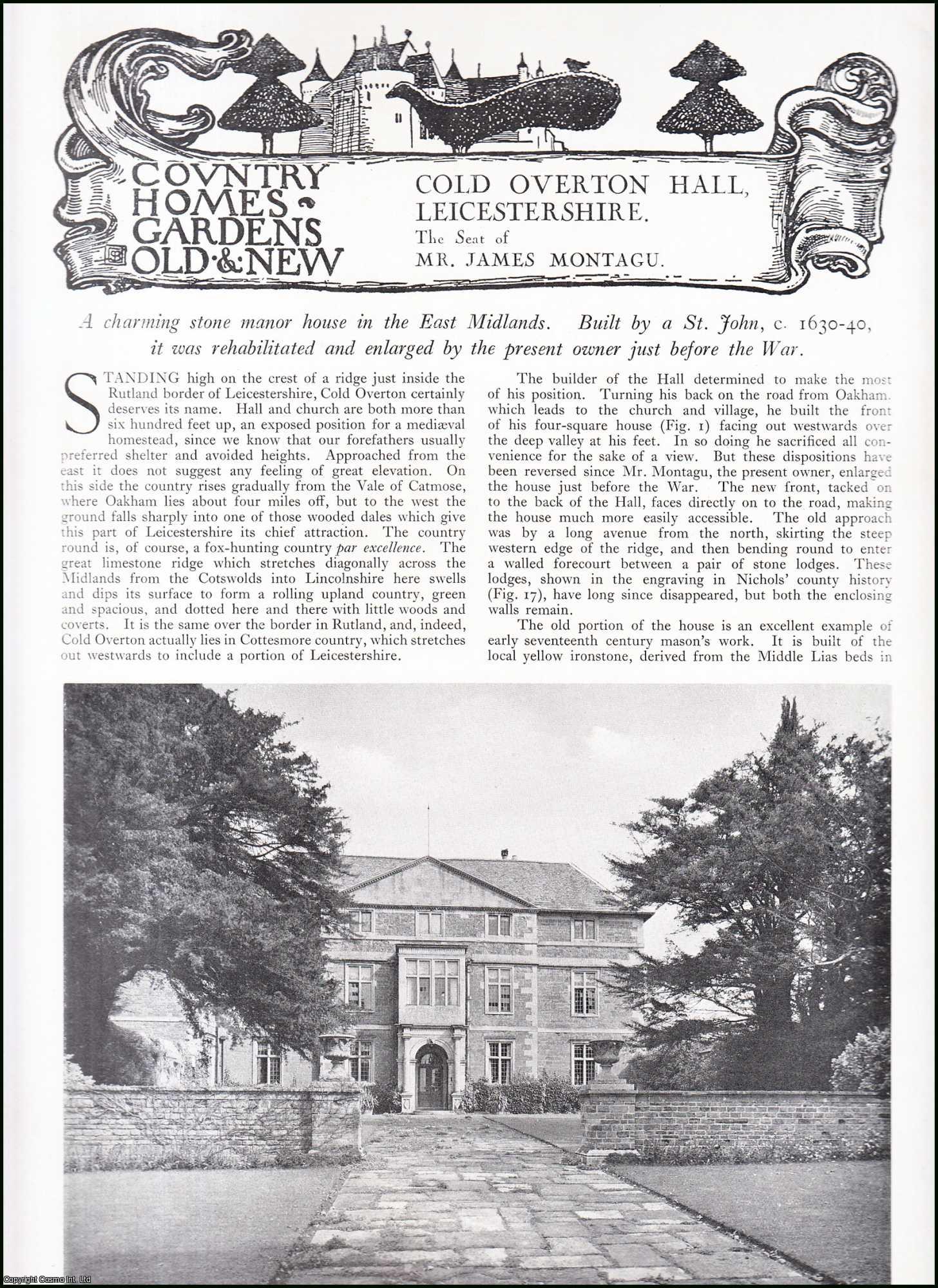 Country Life Magazine - Cold Overton Hall, Leicestershire. The Seat of Mr. James Montagu. Several pictures and accompanying text, removed from an original issue of Country Life Magazine, 1930.