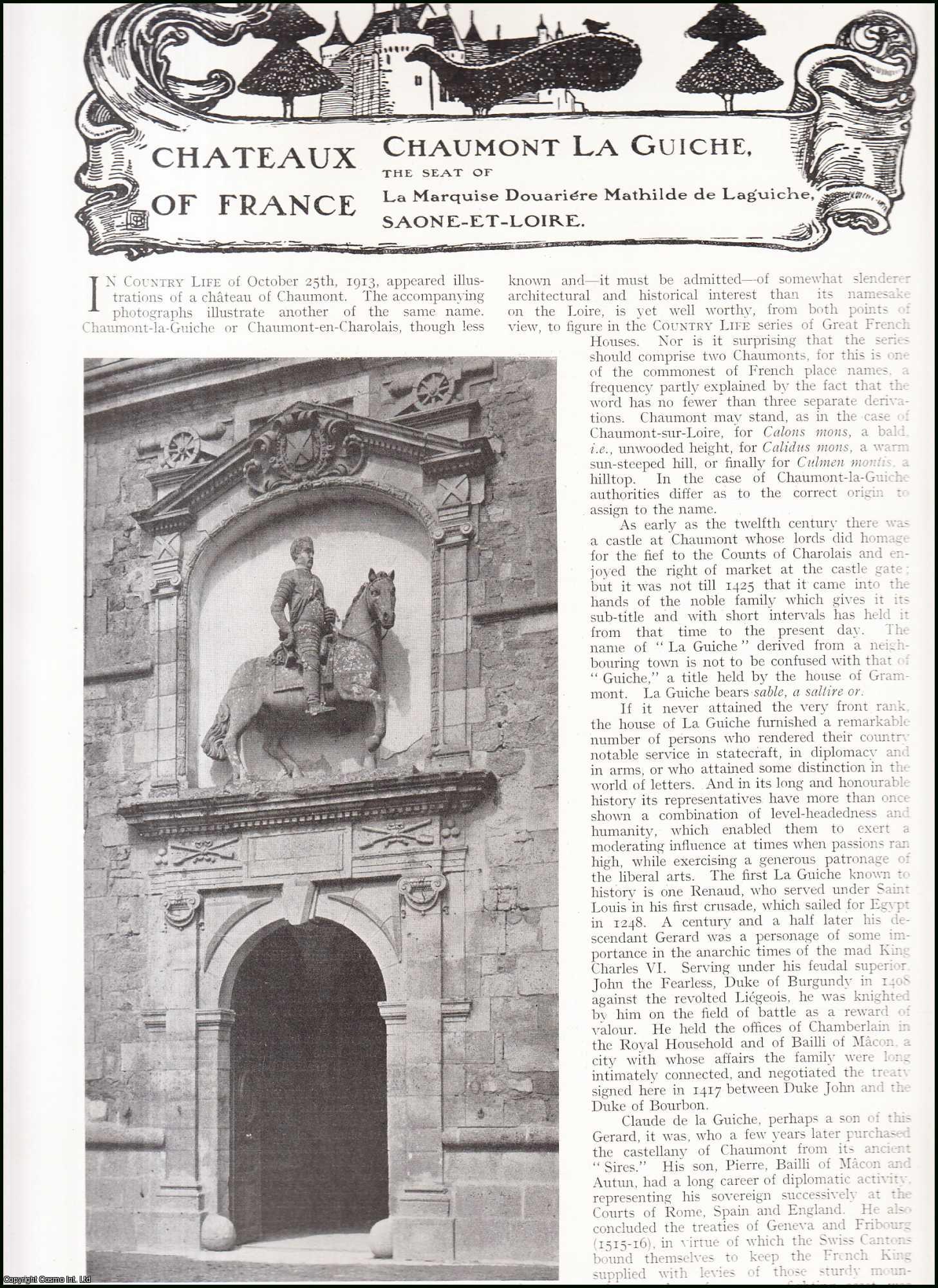 Chateaux of France - Chaumont La Guiche, Saone-et-Loire. The Seat of La Marquise Douariere Mathilde de Laguiche. Saone-Et-Loire. Several pictures and accompanying text, removed from an original issue of Country Life Magazine, 1917.