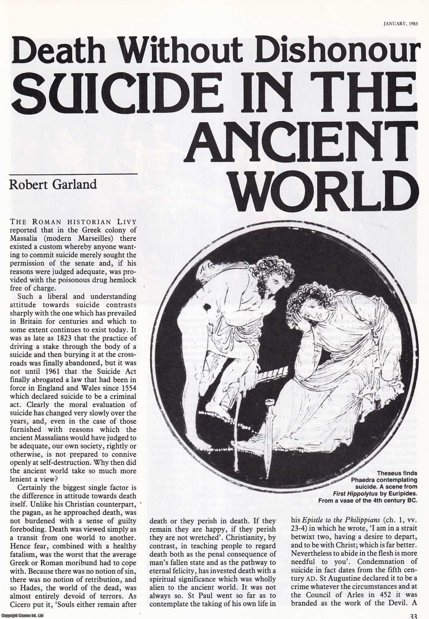 Robert Garland - Death without Dishonour, Suicide in the Ancient World. An original article from History Today, 1983.