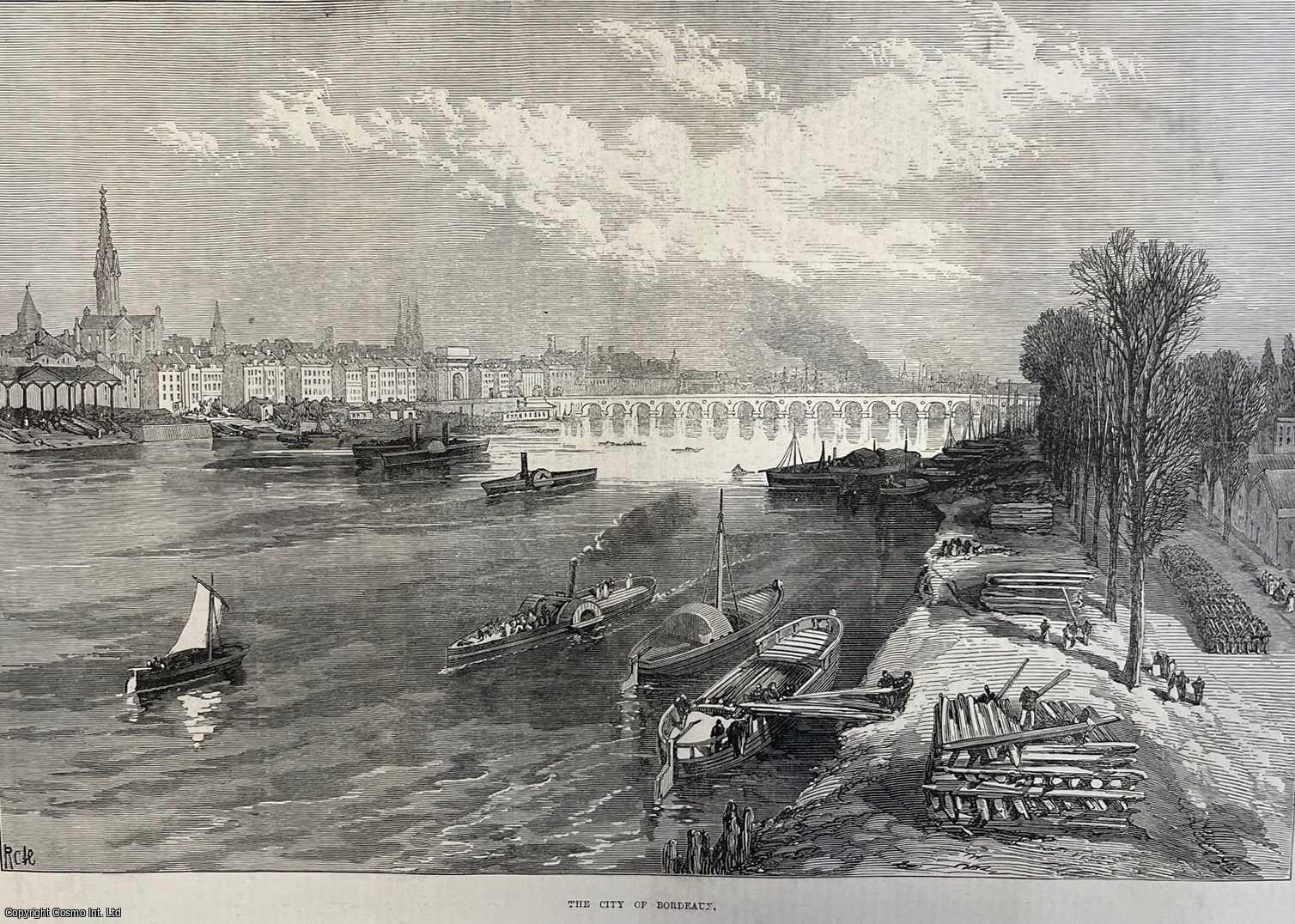 FRANCE - The City of Bordeaux. An original print from the Illustrated London News, 1871.