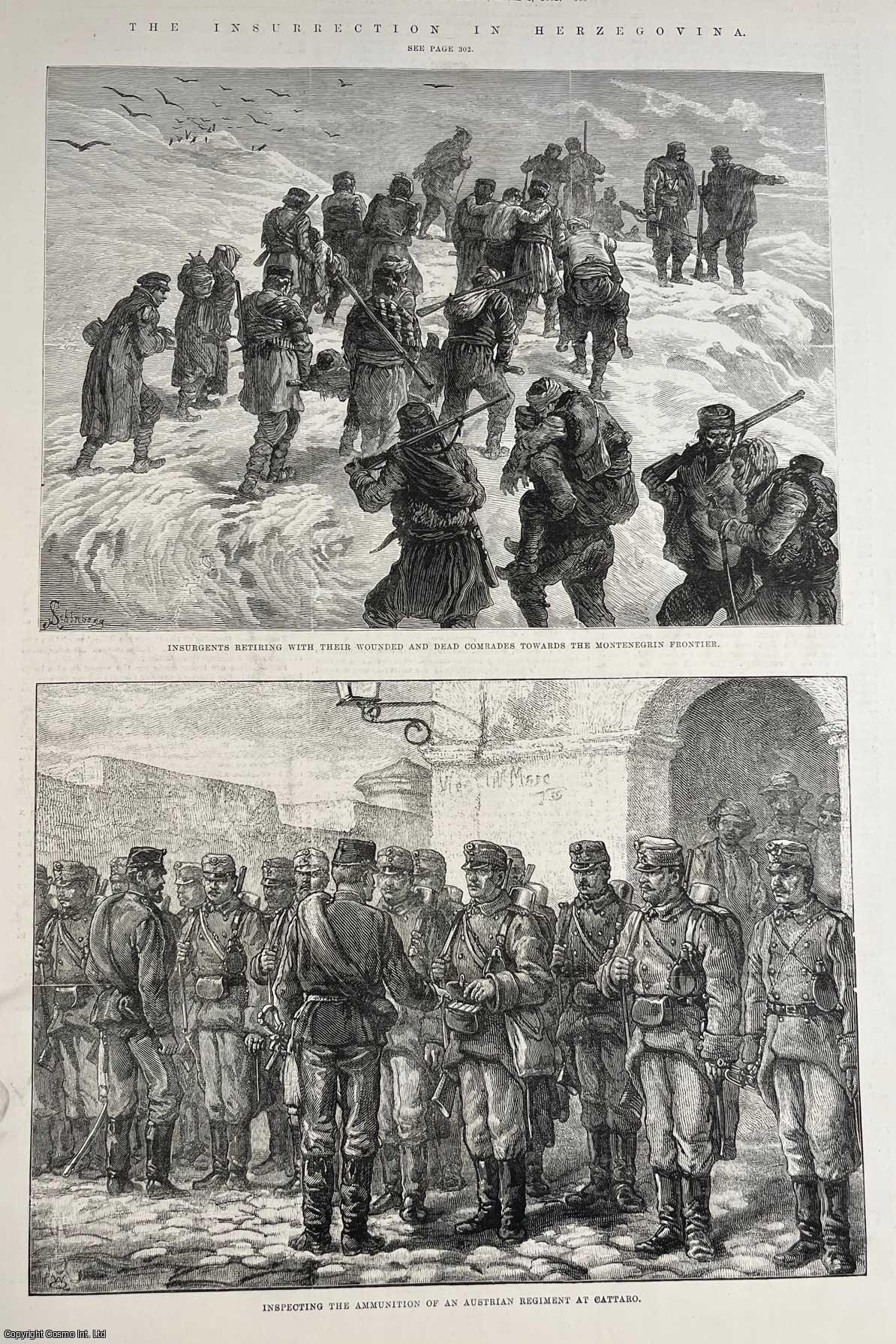 HERZEGOVINA - The Insurrection in Herzegovina: Retiring with Wounded Comrades towards the Montenegrin Frontier and Inspecting an Austrian Regiments Ammunition. An original print from the Illustrated London News, 1882.