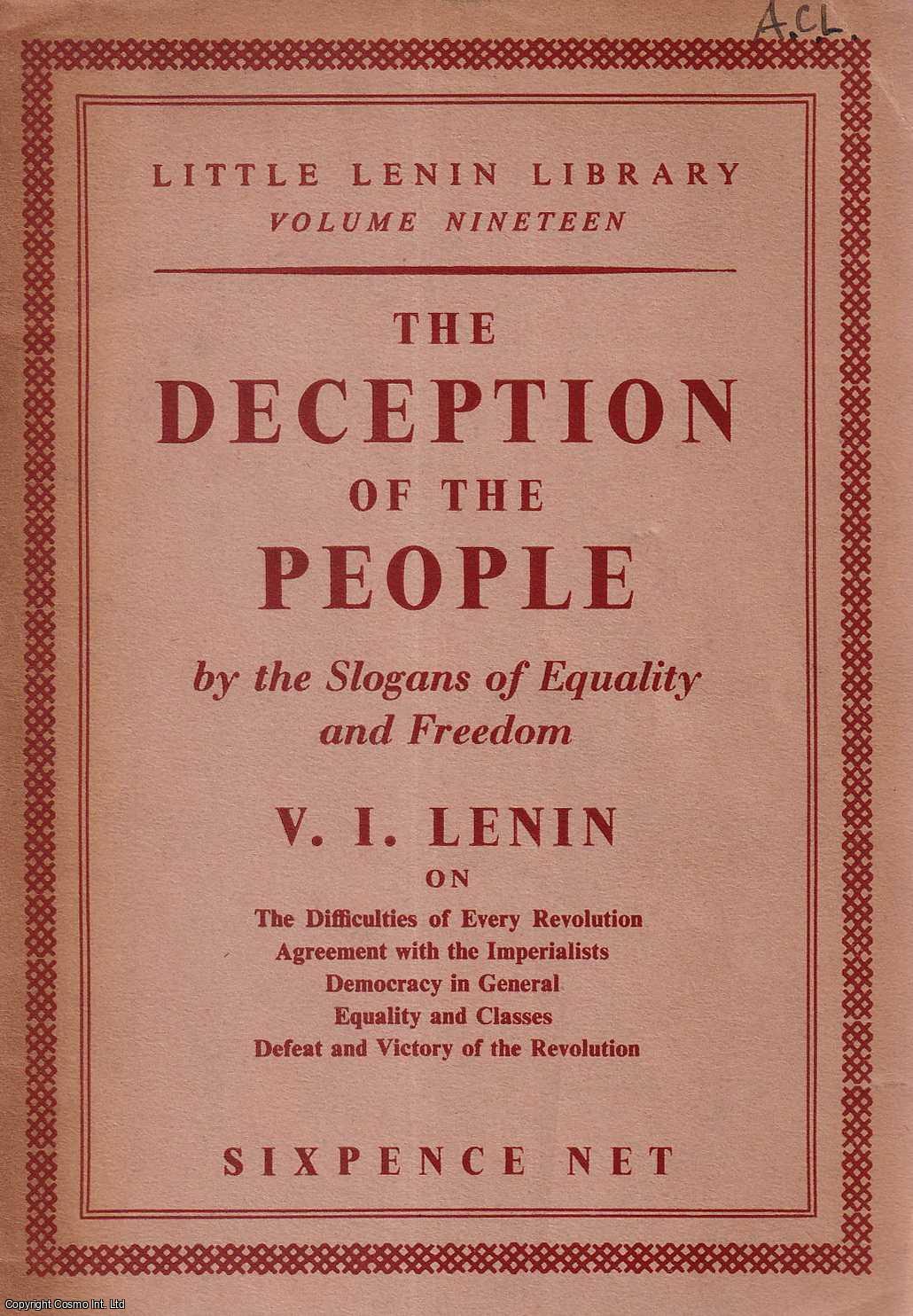 V.I. Lenin - The Deception of the People by the Slogans of Equality and Freedom. Little Lenin Library Vol. 19. Published by Little Lenin Library 1940.