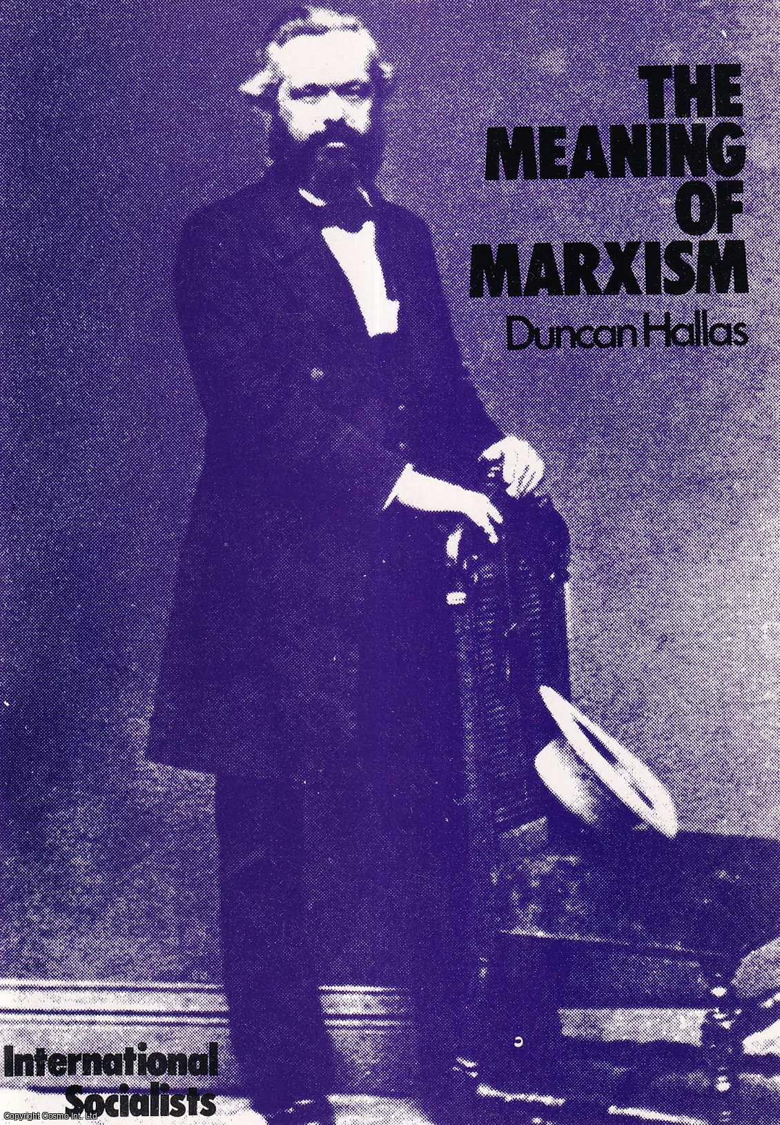 Duncan Hallas - The Meaning of Marxism. Published by International Socialists 1975.