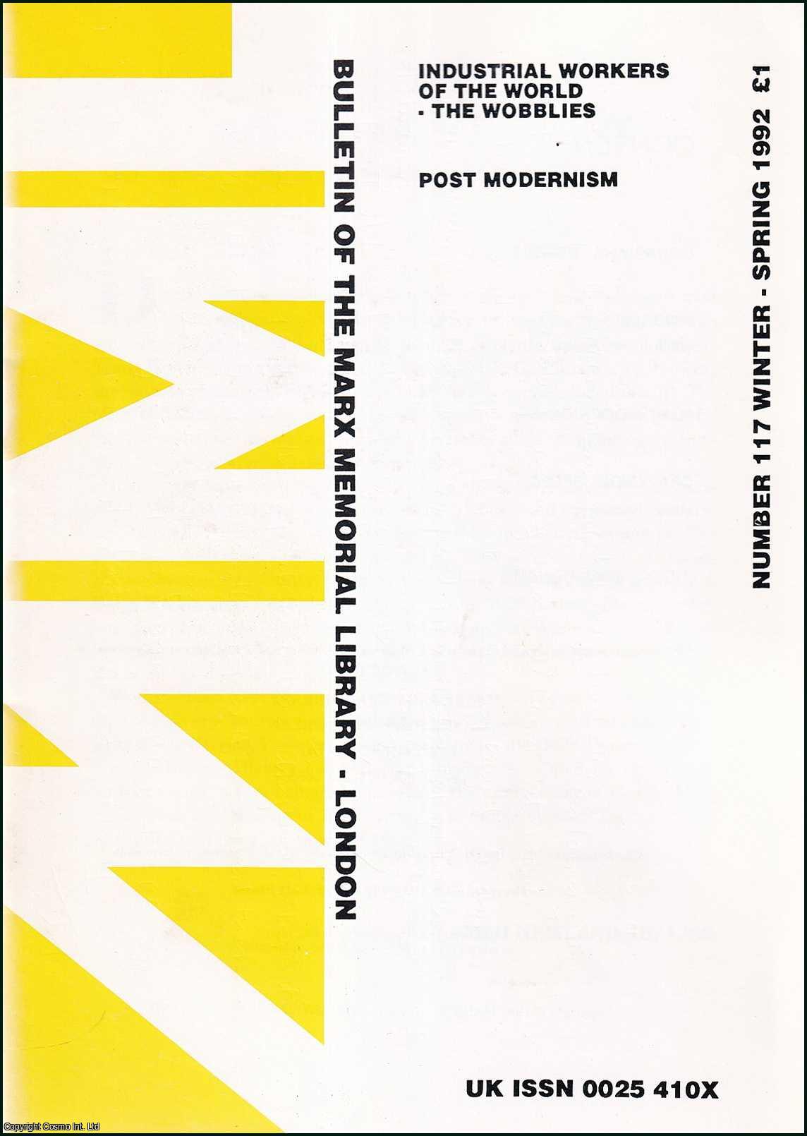 William Pomeroy et al - Industrial Workers of the World (The Wobblies), Post Modernism and other articles - Bulletin Number 117, Winter-Spring 1992, of the Marx Memorial Library.