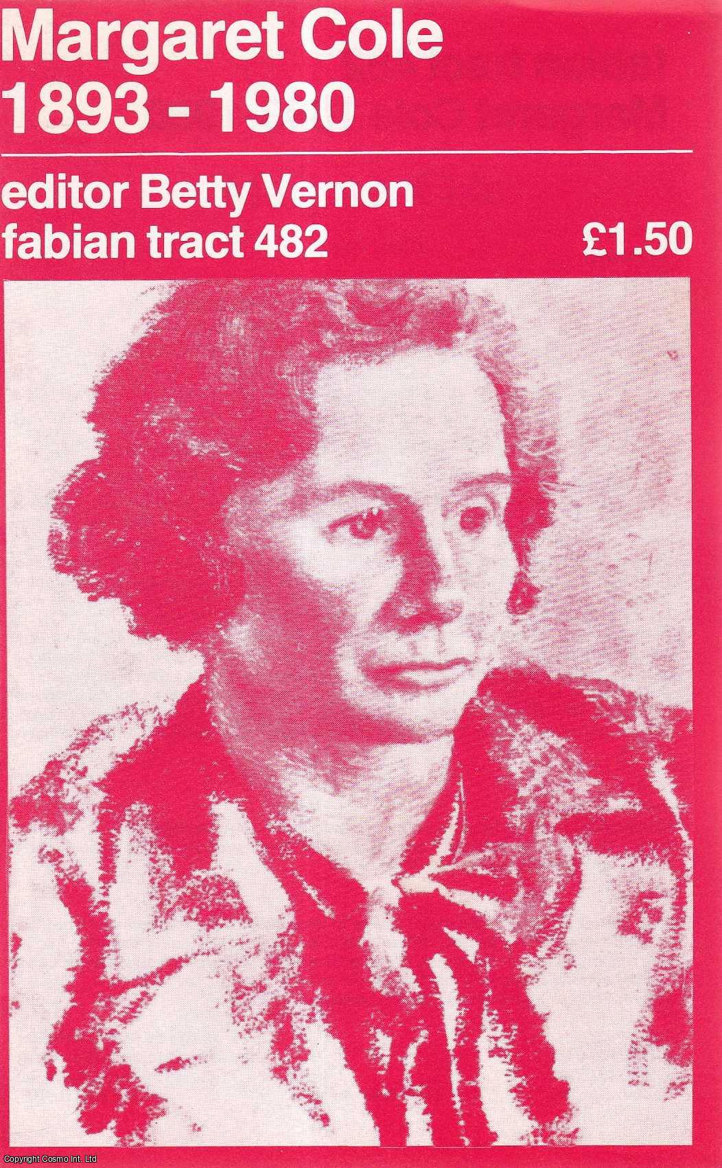 Editor: Betty Vernon - Margaret Cole 1893-1980. Fabian Tract No. 482.
