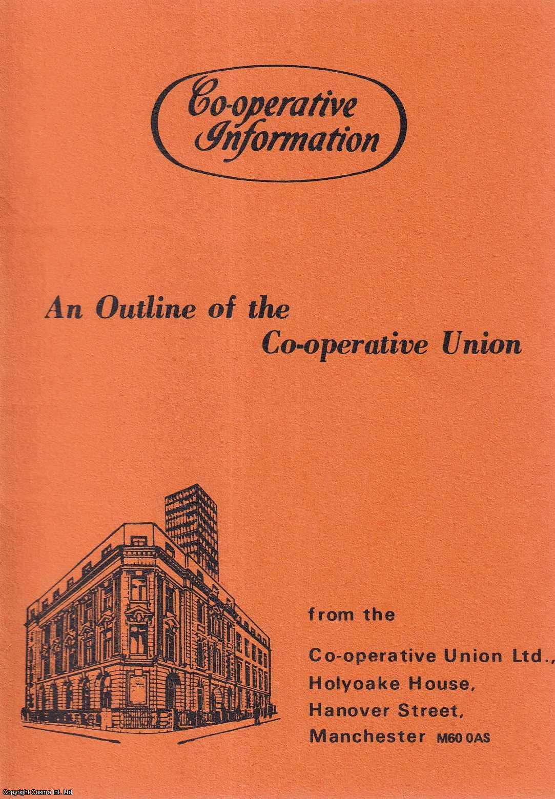 Co-operative Union - An Outline of the Co-operative Union.