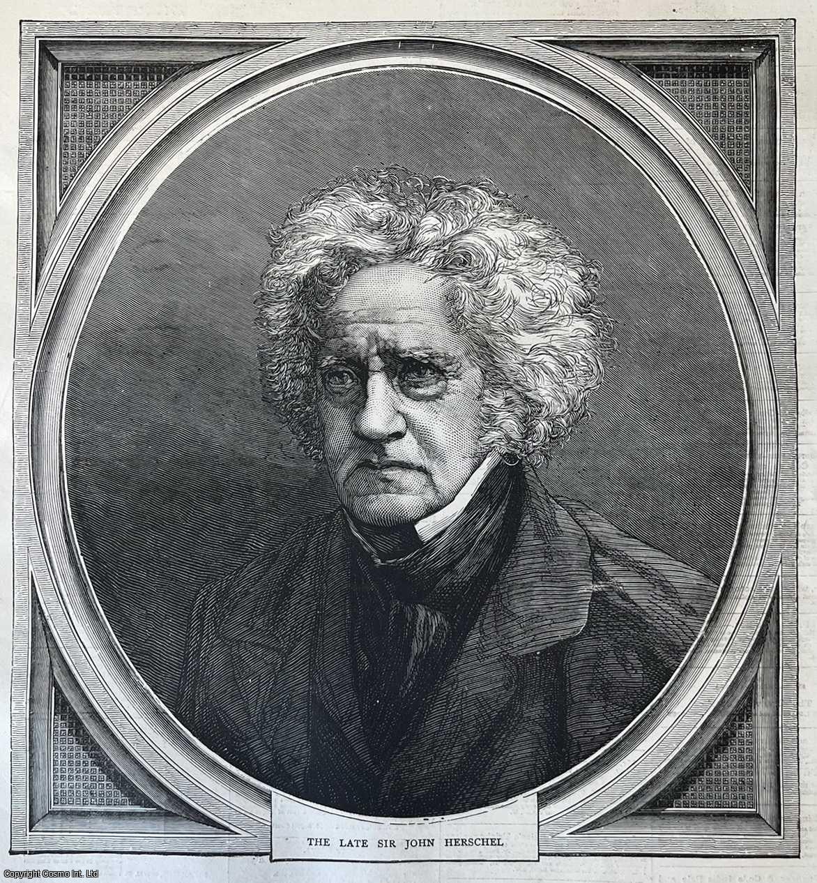 SIR JOHN HERSCHEL - Portrait of Sir John Herschel, Died 1871. An original woodcut engraving, with brief accompanying text, from the Graphic Illustrated Weekly Magazine, 1871.