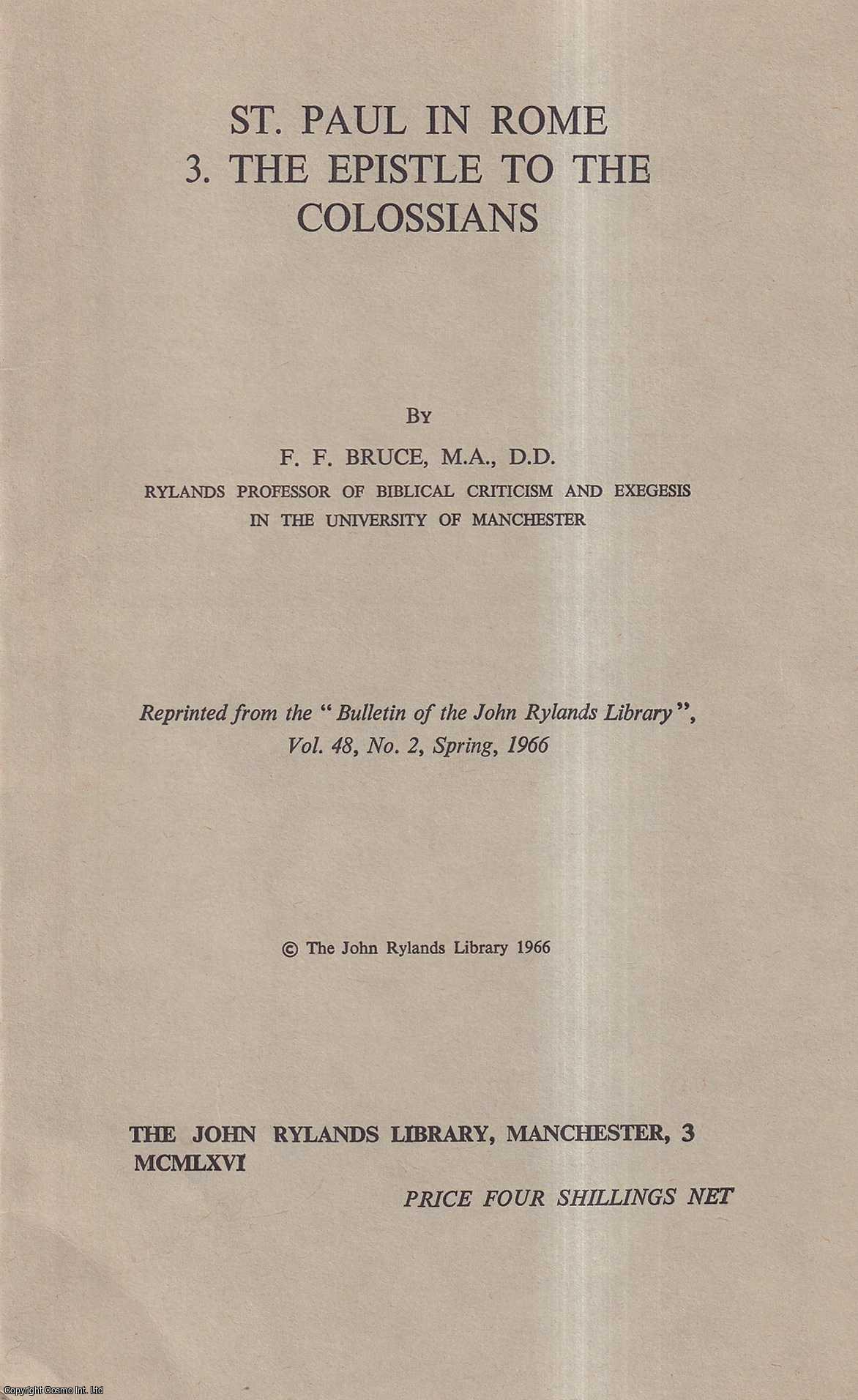 F.F. Bruce - St Paul in Rome: the Epistle to the Colossians. Reprinted from the Bulletin of the John Rylands Library. Published by Bulletin of the John Rylands Library. 1966.
