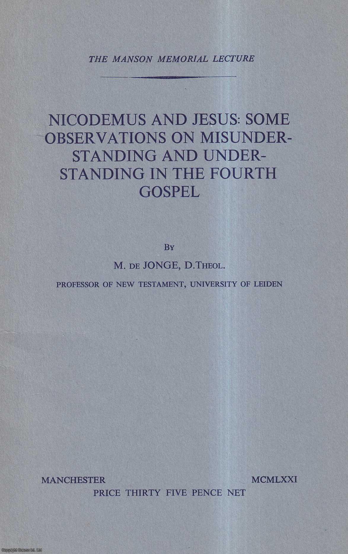 M. de Jonge - Nicodemus and Jesus: Some Observations on Misunderstanding and Understanding in the Fourth Gospel. Reprinted from the Bulletin of the John Rylands Library.