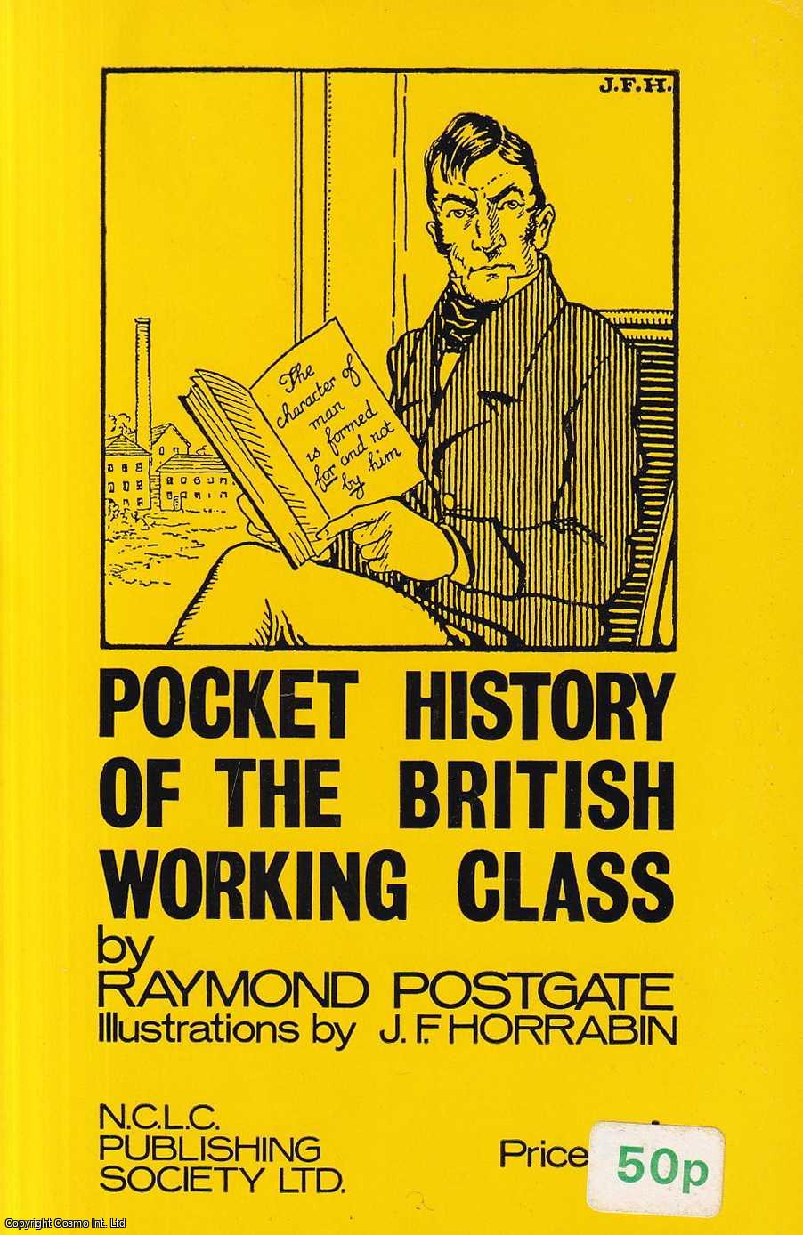 Raymond Postgate - Pocket History of the British Working Class.