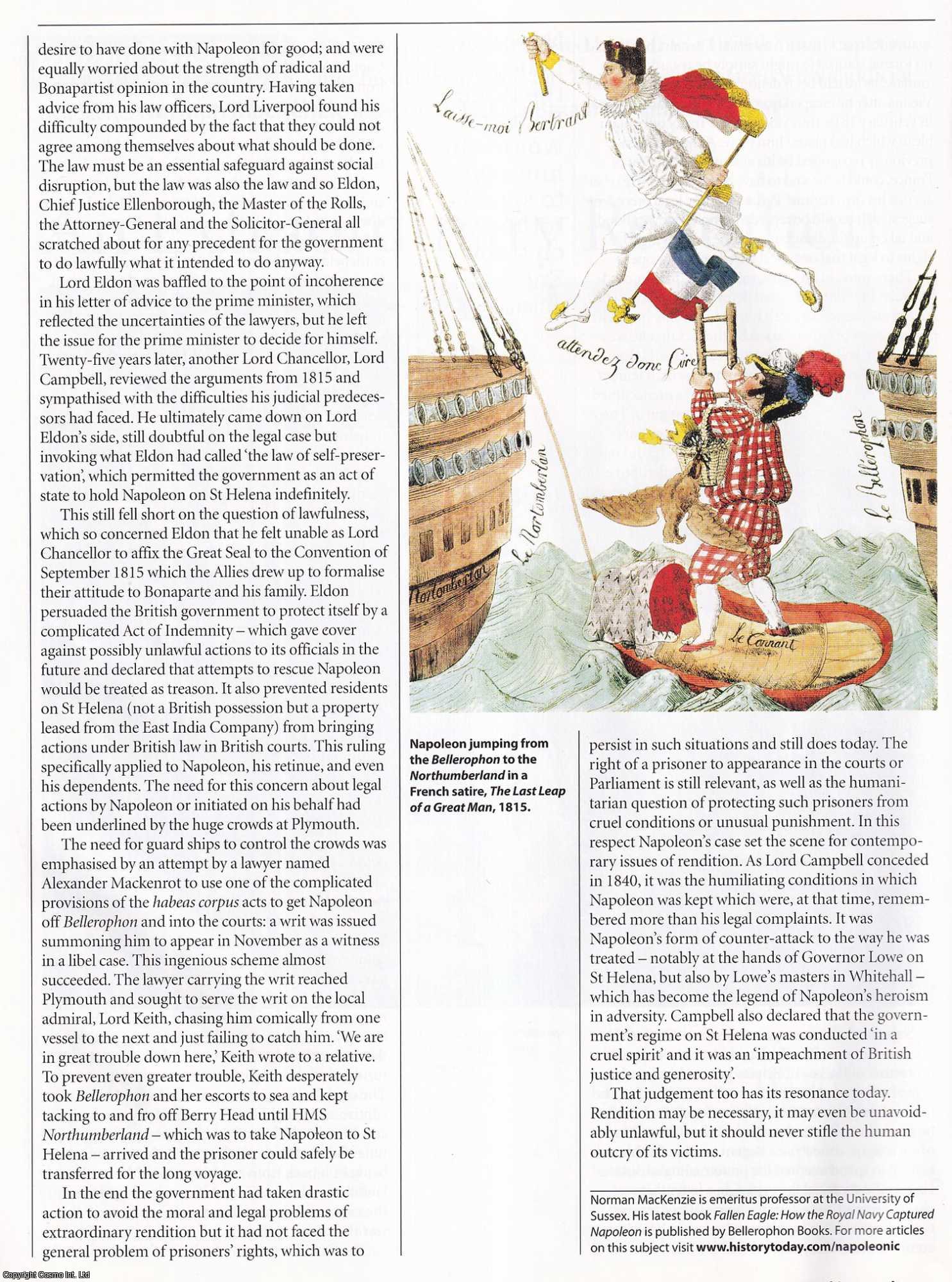 Norman MacKenzie - An 'Extraordinary Rendition': Exiling Napoleon after his defeat at Waterloo, was St. Helena Britain's Guantanamo Bay? An original article from History Today magazine, 2010.