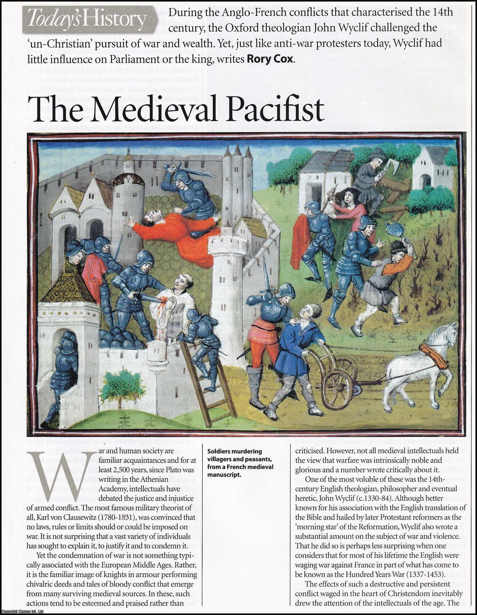 Rory Cox - The Medieval Pacifist: Challenges by John Wycliff against the Un-Christian Pursuit of the Anglo-French Wars of the 14th Century. An original article from History Today magazine, 2010.