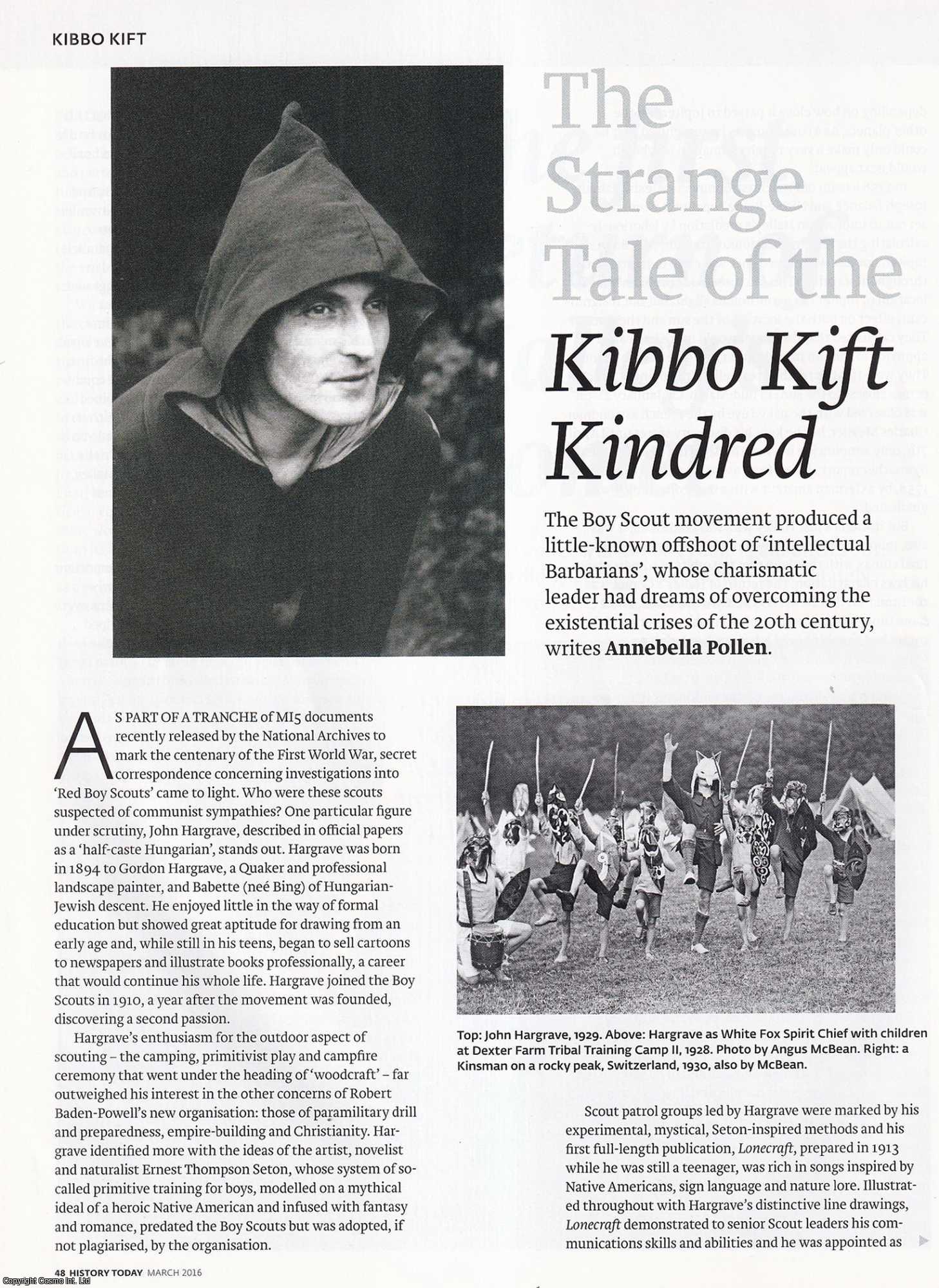 Annebella Pollen - The Strange Tale of the Kibbo Kift Kindred; Offshoot of the Boy Scouts. An original article from History Today magazine, 2016.