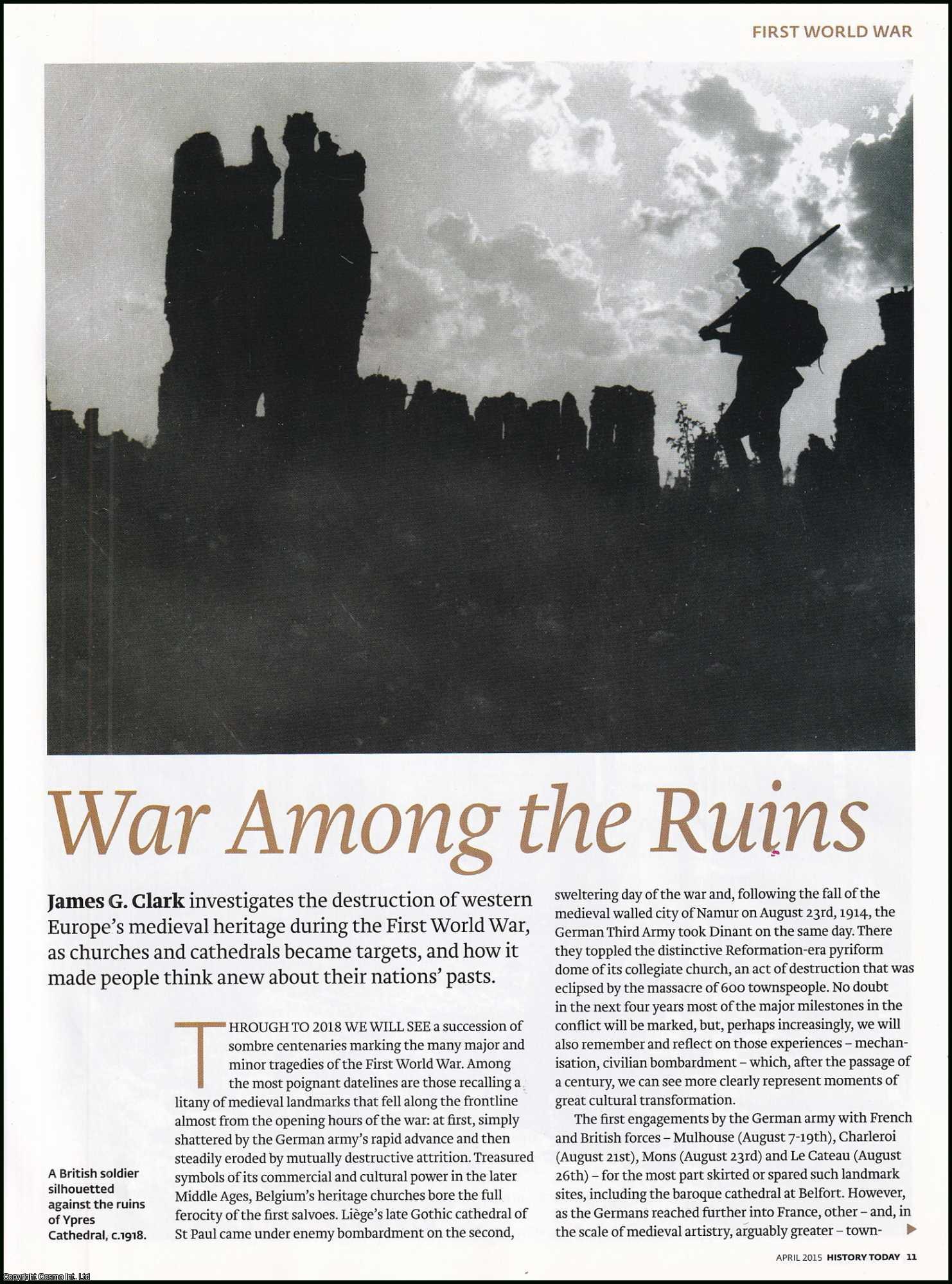 James G. Clark - The Destruction of Western Europe's Medieval Heritage during the First World War. An original article from History Today magazine, 2015.