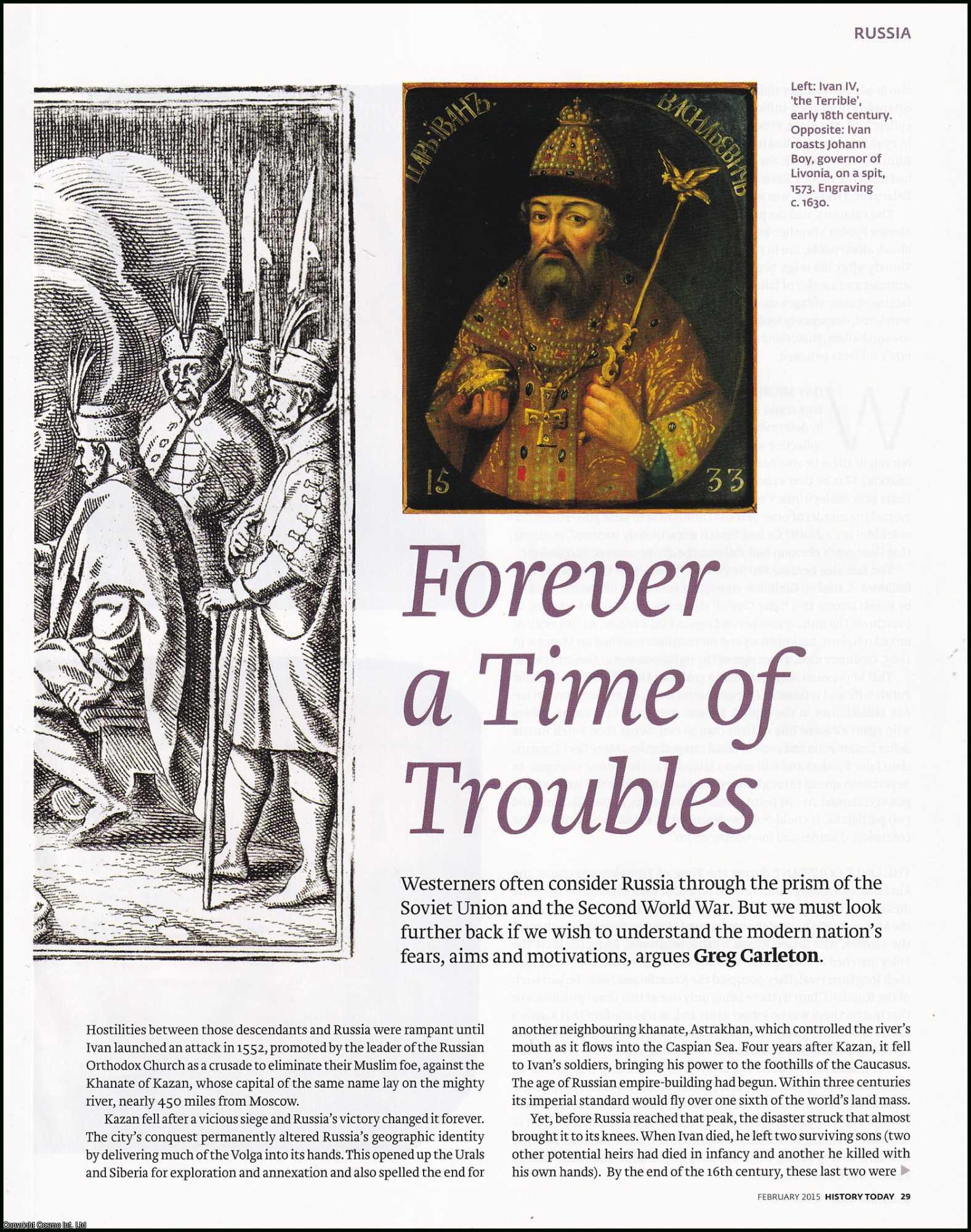 Greg Carleton - Russia: Understanding its Turbulent 17th Century History Explains its Present Imperialistic Actions. An original article from History Today magazine, 2015.