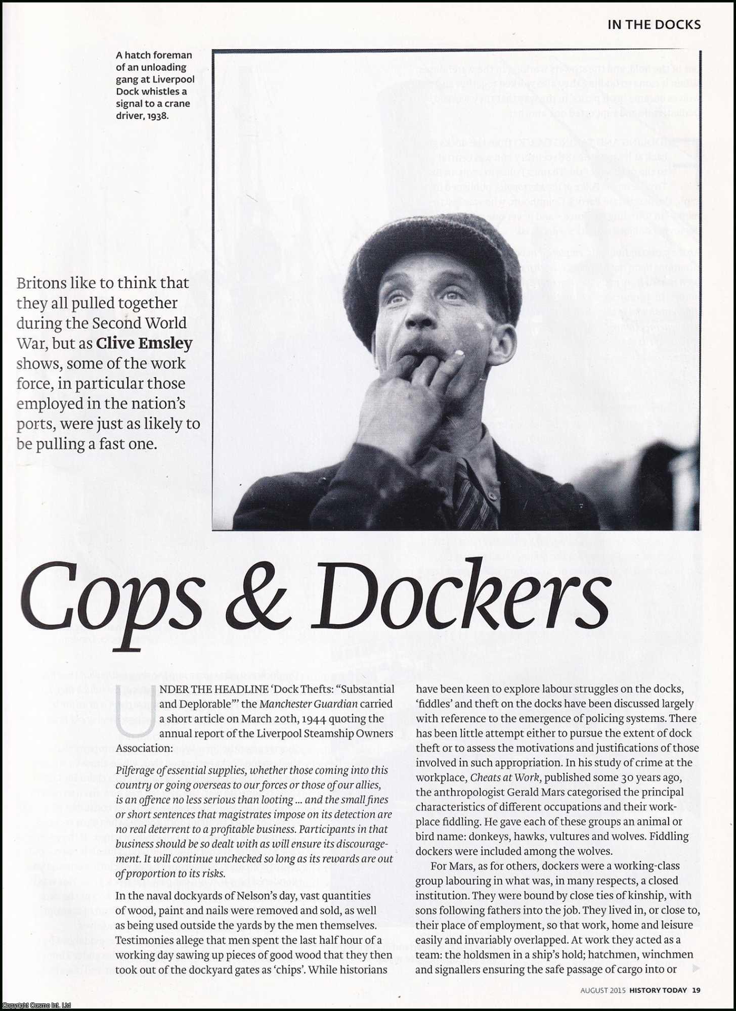 Clive Emsley - Cops and Dockers: Dock Thefts during the Second World War. An original article from History Today magazine, 2015.