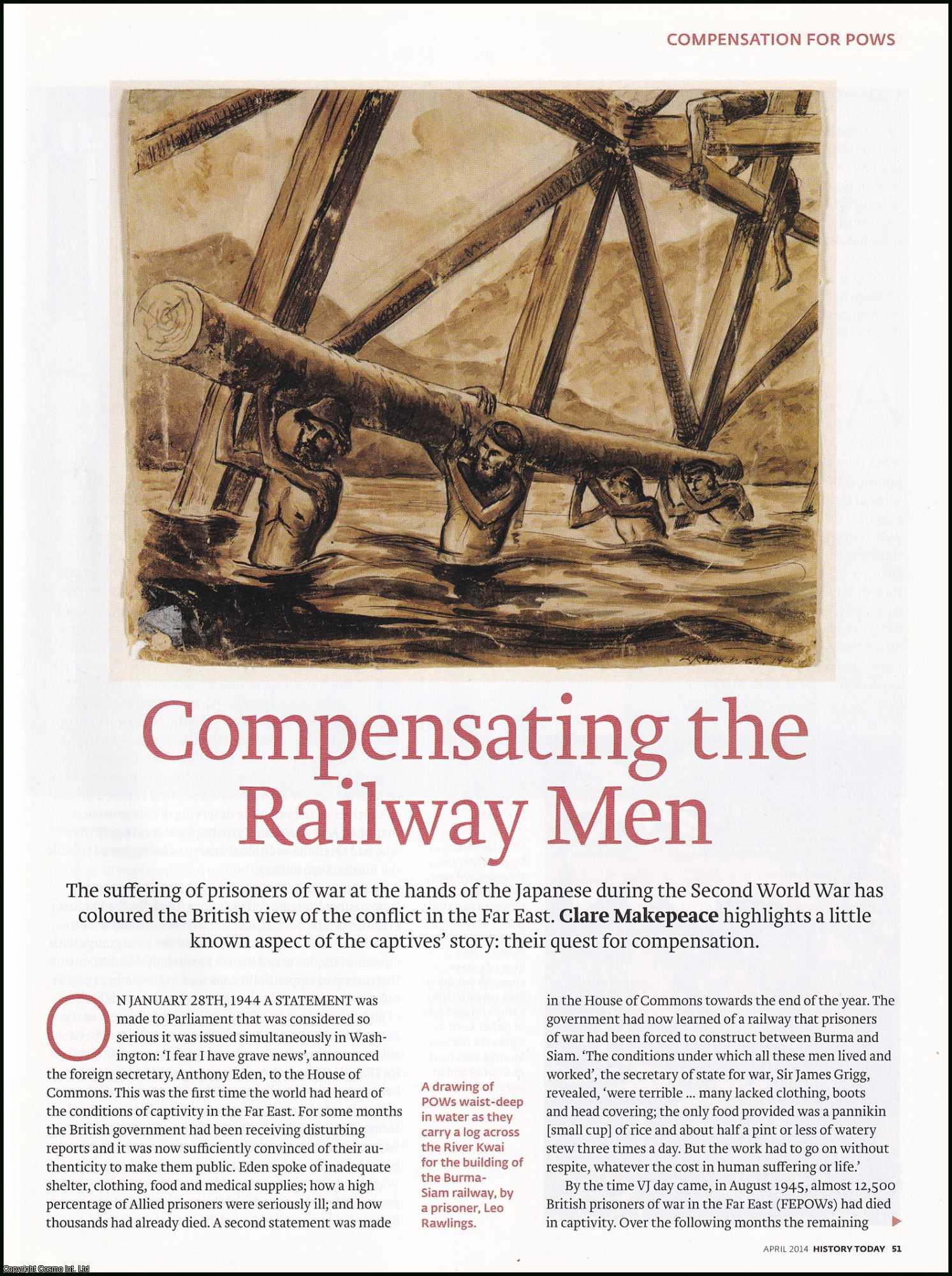 Clare Makepeace - British, Former WWII POWs of the Japanese in the Far East: Their Quest for Compensation. An original article from History Today magazine, 2014.
