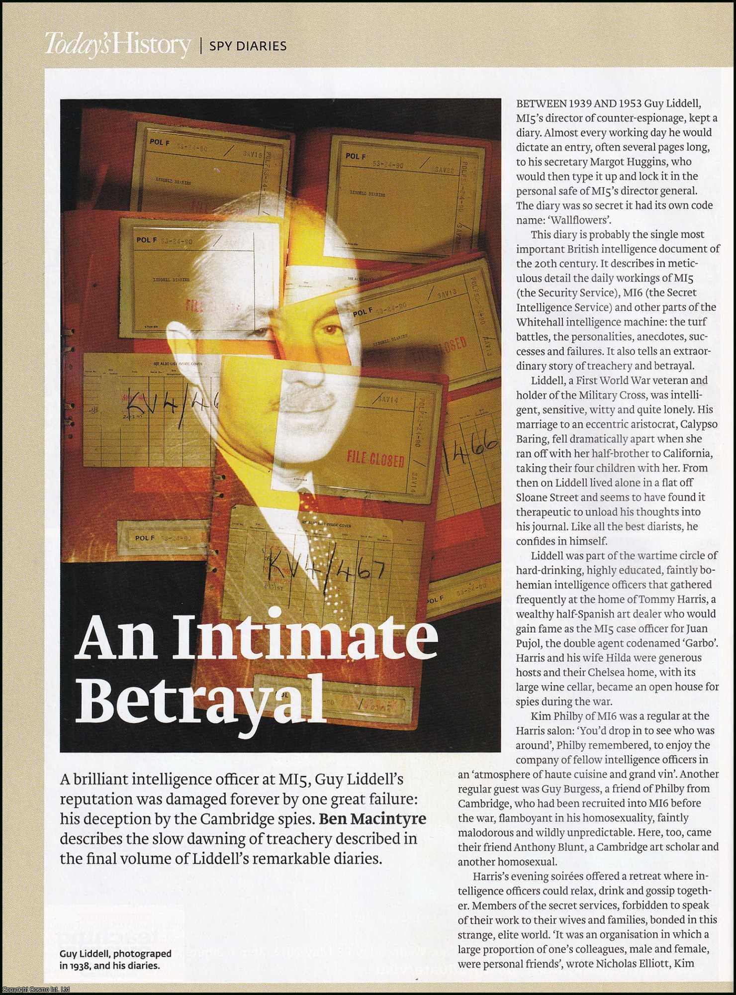 Ben Macintyre - An Intimate Betrayal: Revelations from the Secret Diary of Guy Liddell, Director of Counter Espionage at MI5. An original article from History Today magazine, 2014.