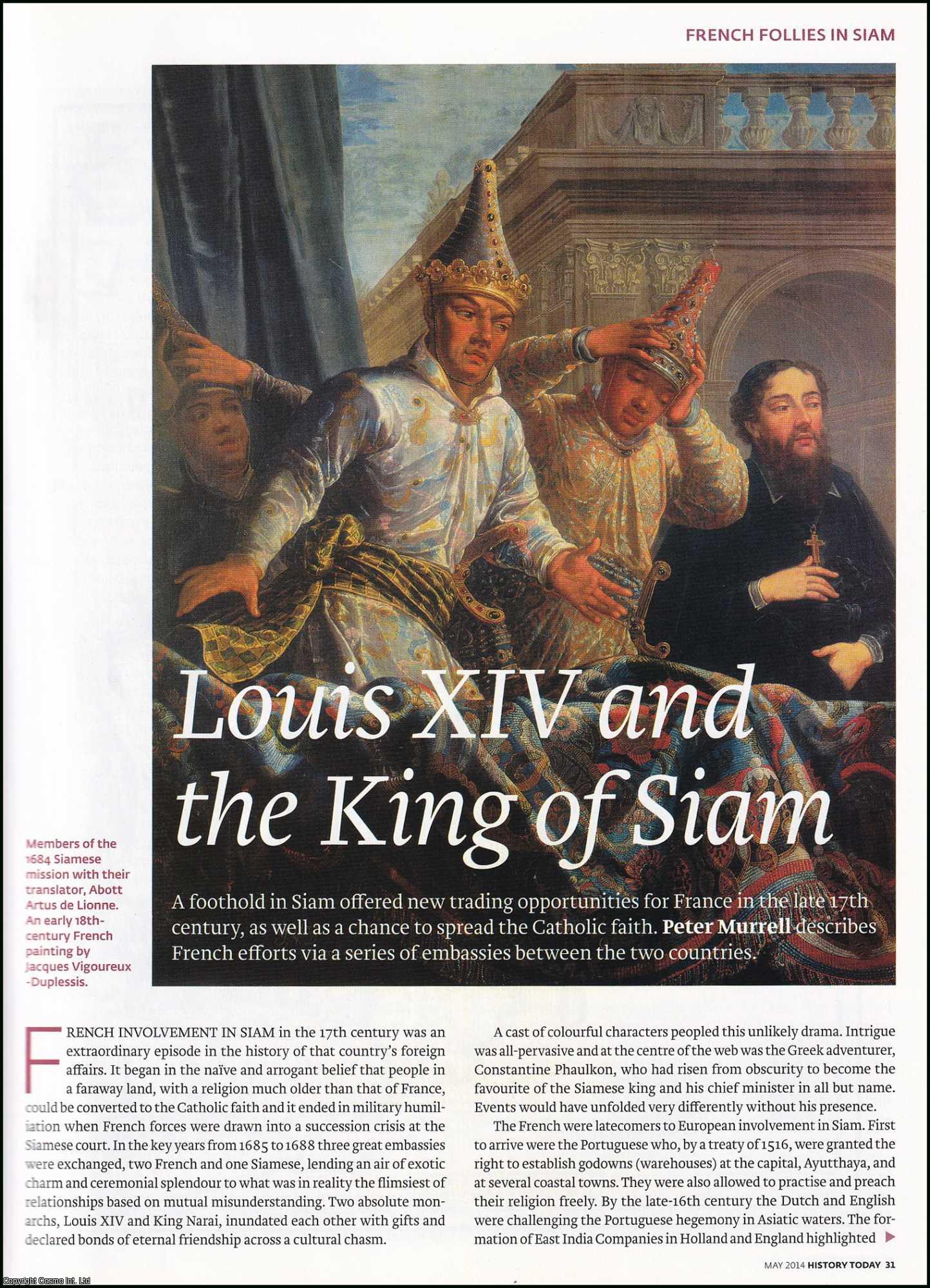 Peter Murrell - Louis XIV and the King of Siam: New Trading Opportunities for France in the Late 17th Century. An original article from History Today magazine, 2014.