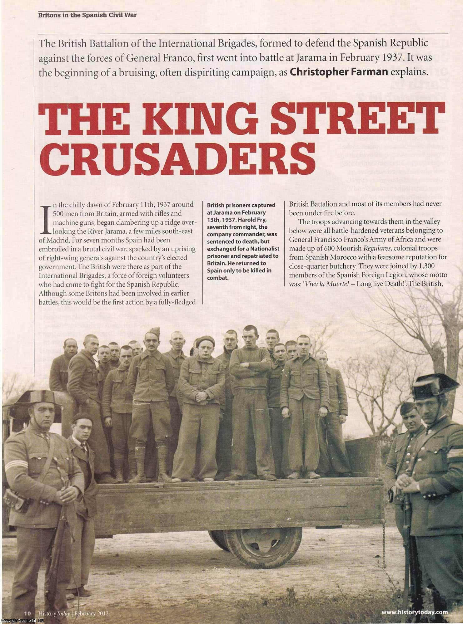 Christopher Farman - King Street Crusaders: The Campaign of the British Battalion of the International Brigade in the Spanish Civil War. An original article from History Today magazine, 2012.