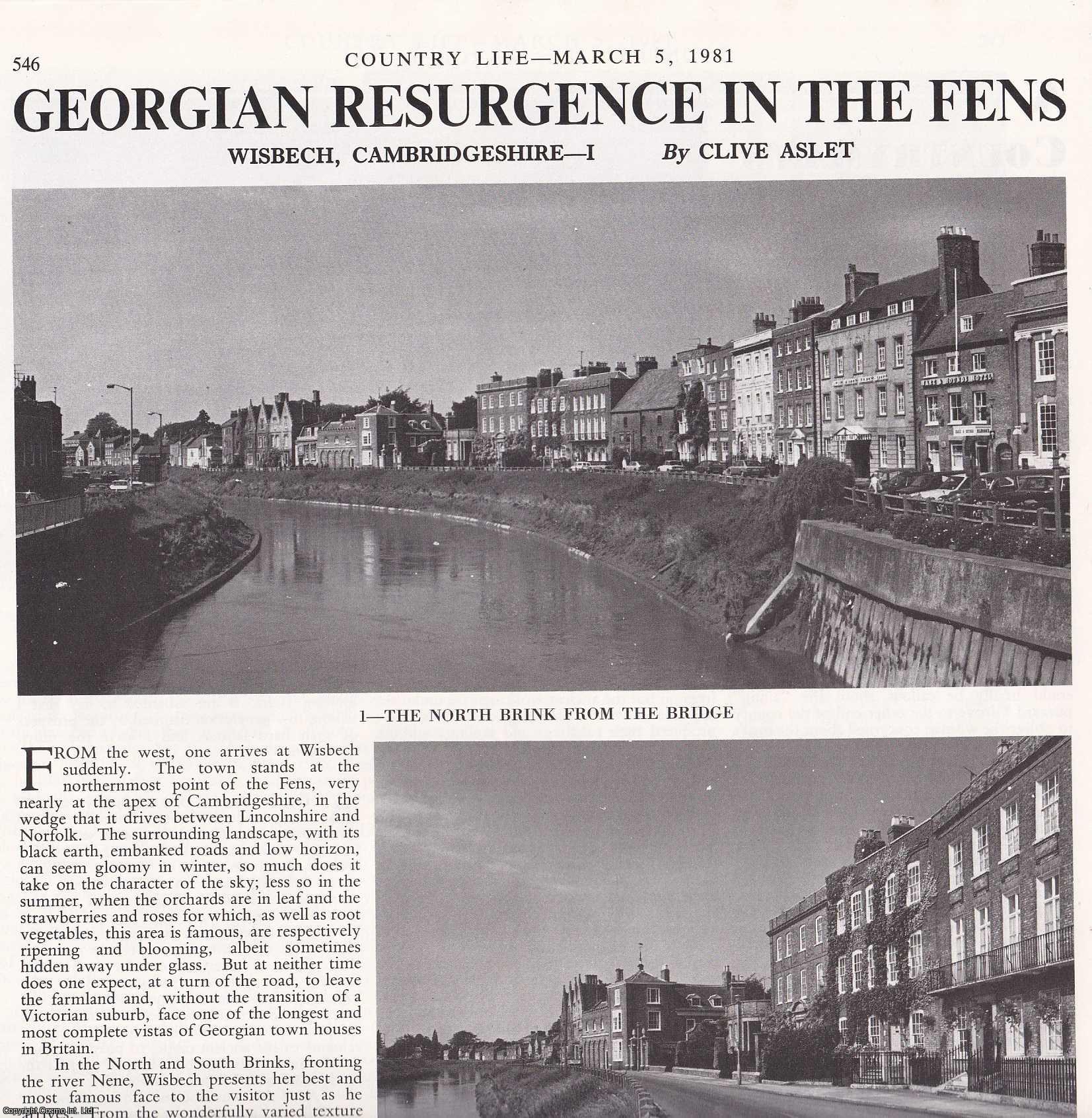 Clive Aslet - Wisbech, Cambridgeshire: Georgian Resurgence in the Fens. Several pictures and accompanying text, removed from an original issue of Country Life Magazine, 1981.