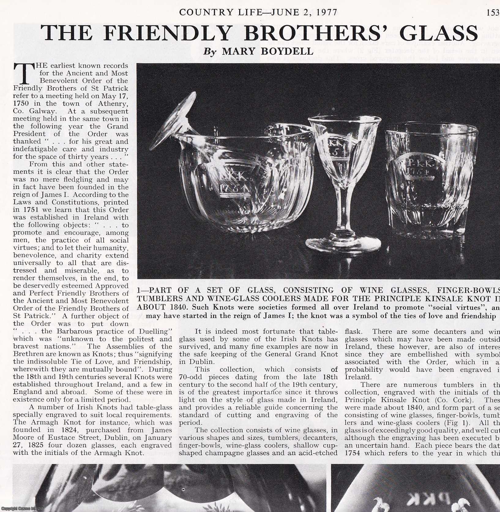 Mary Boydell - The Glass belonging to the Ancient and Most Benevolent Order of the Friendly Brothers of St. Patrick. Several pictures and accompanying text, removed from an original issue of Country Life Magazine, 1977.