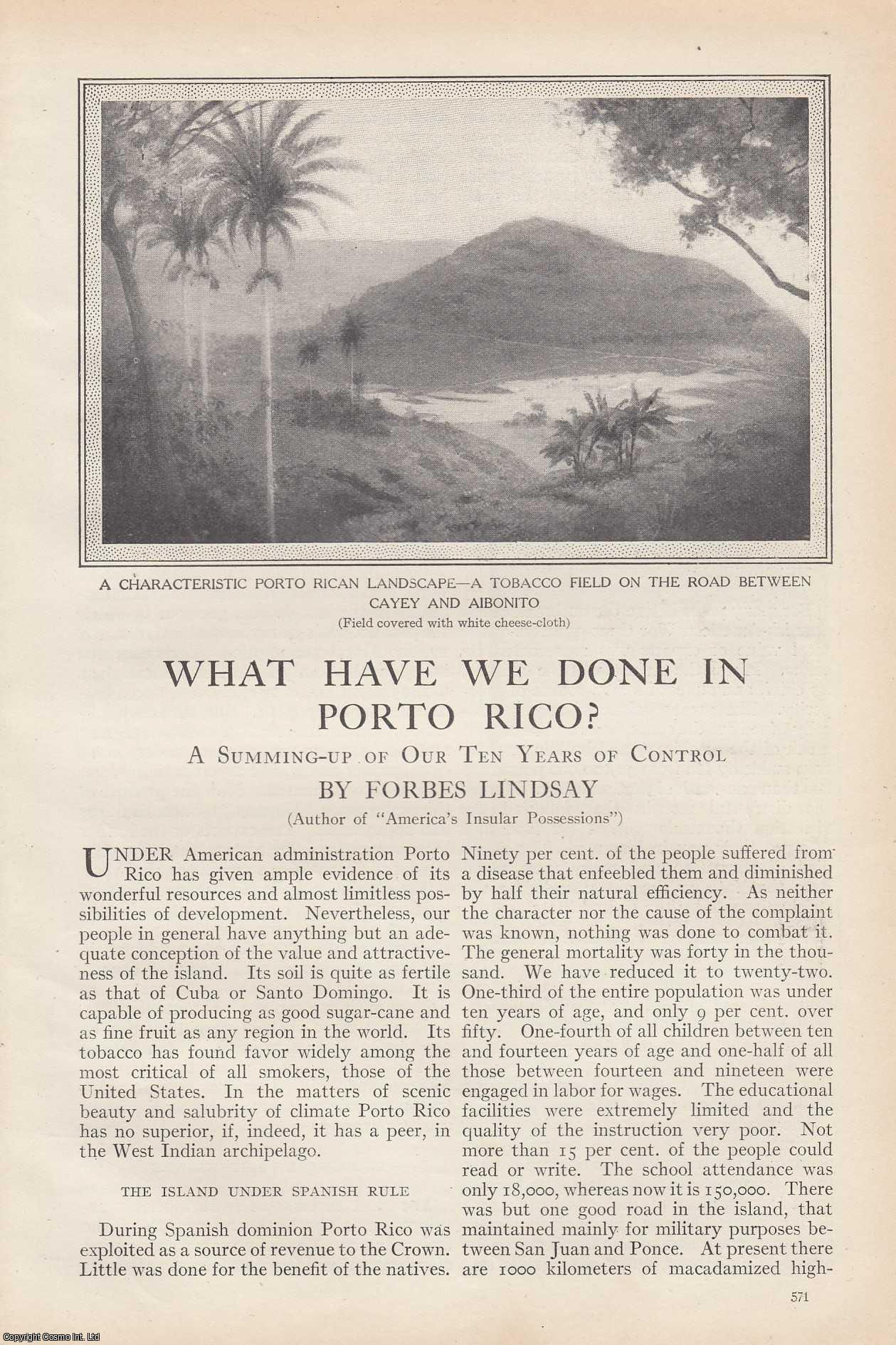 Forbes Lindsay - What Have We Done in Porto (Puerto) Rico: Ten Years of American Administration. An original article from the American Review of Reviews, 1912.