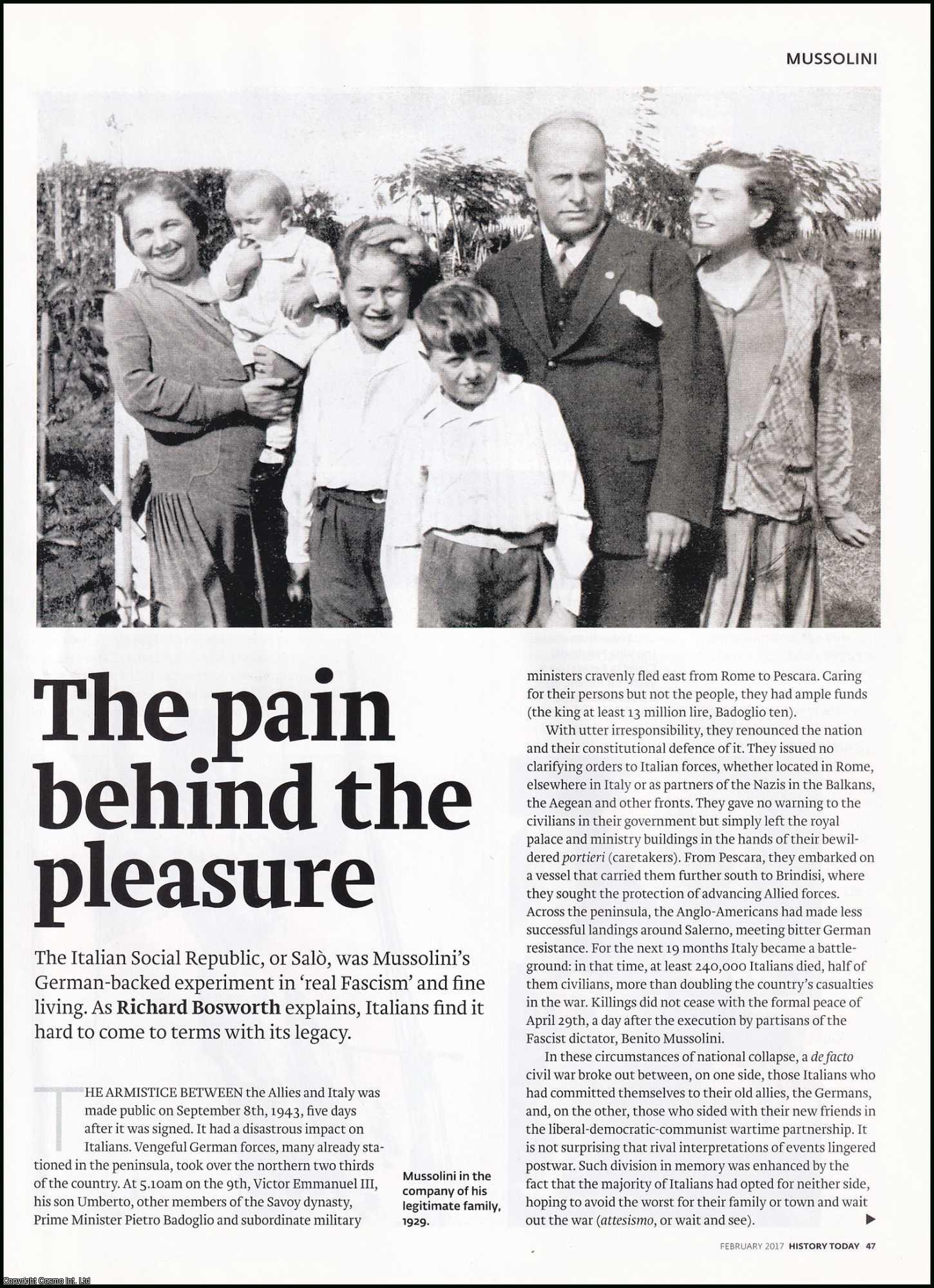 Richard Bosworth - Mussolini's Italian Social Republic: Italy's continuing Struggle with its Fascist Past. An original article from History Today magazine, 2017.