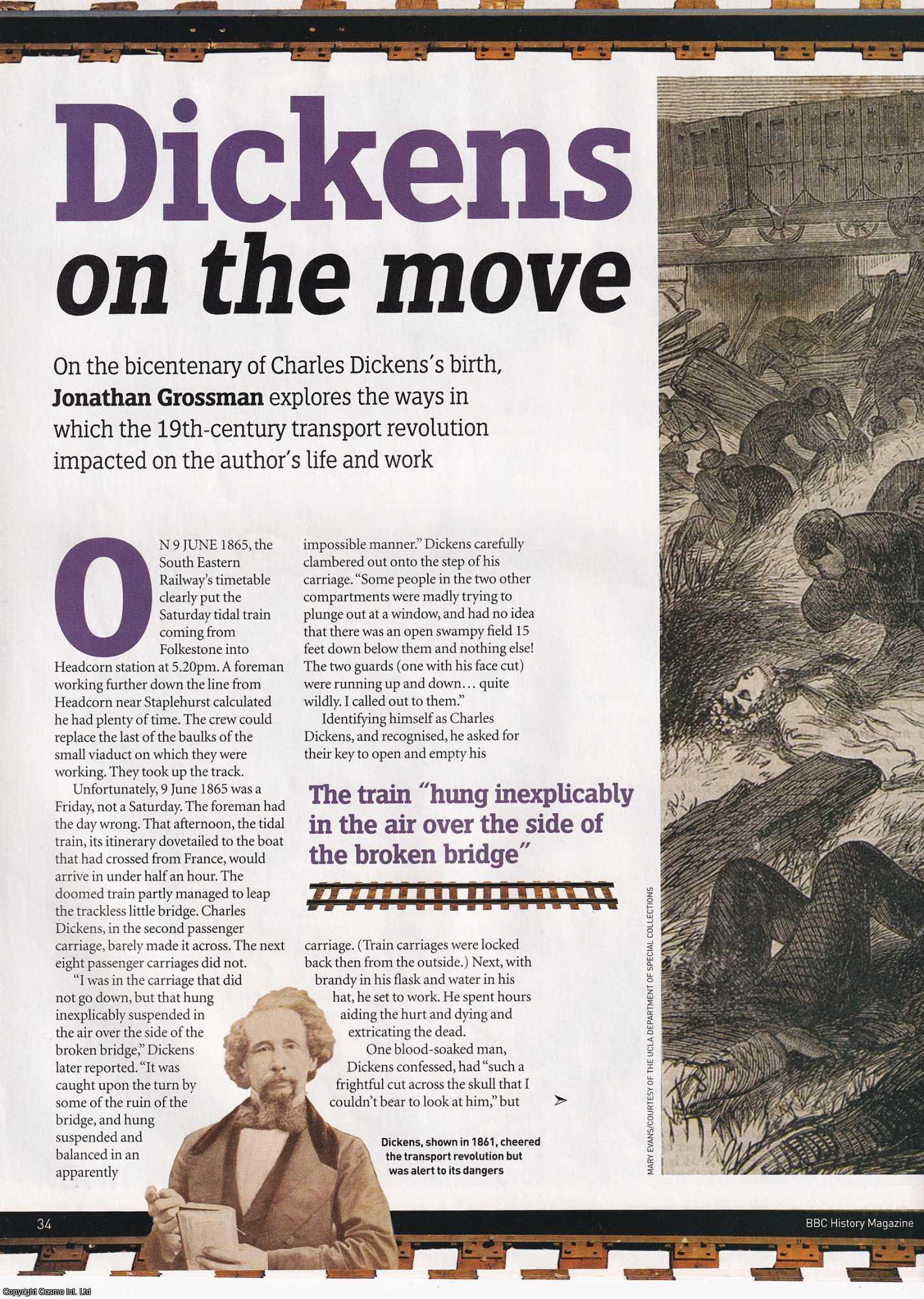 Jonathan Grossman - Charles Dickens on the Move: How the 19th-century Transport Revolution Impacted on the Author's Life and Work. An original article from BBC History Magazine, 2012.