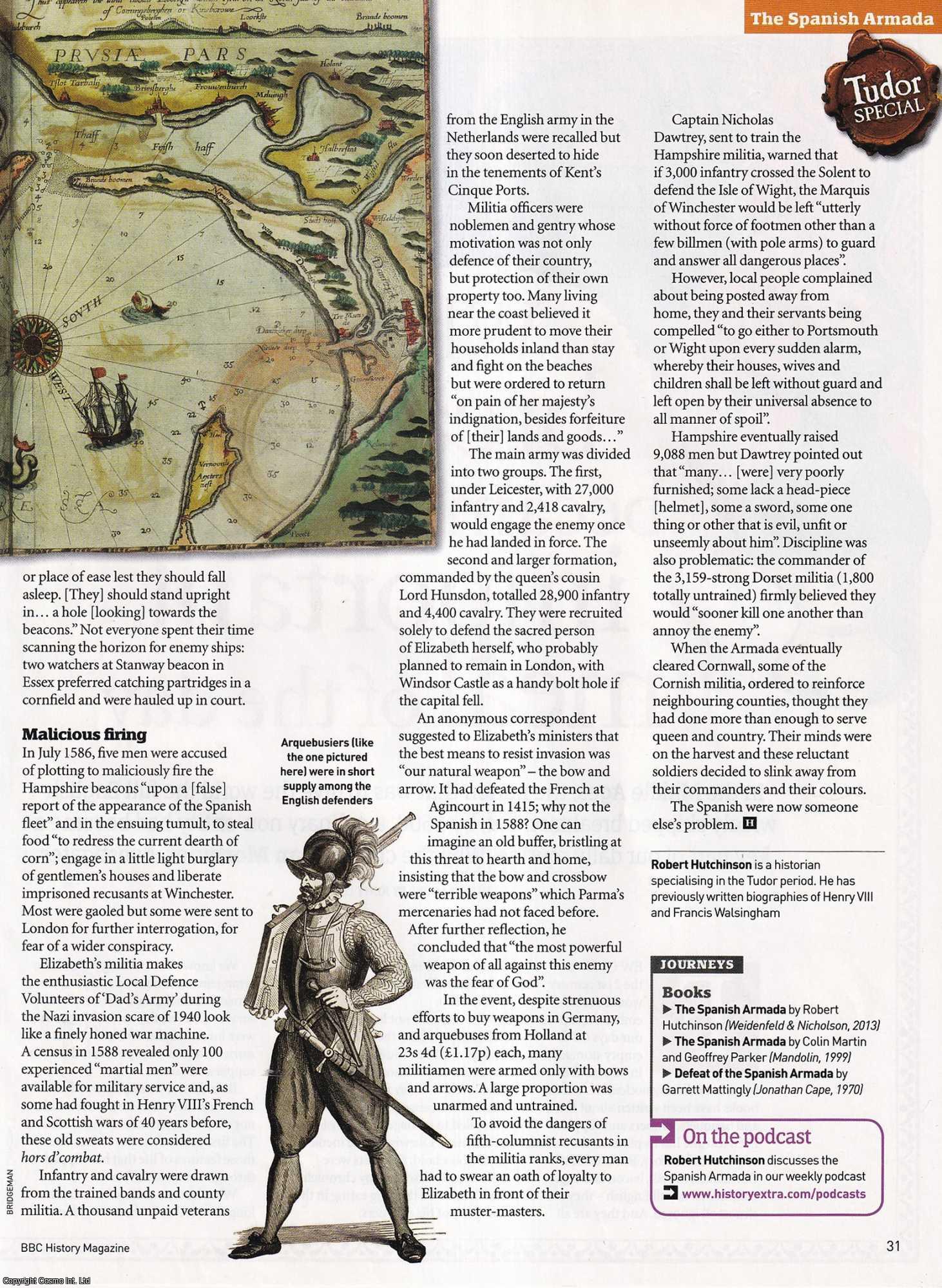 Robert Hutchinson - England's Lucky Escape: Tudor England, Poorly Prepared for Foreign Invaders and the Spanish Armada in 1588. An original article from BBC History Magazine, 2013.