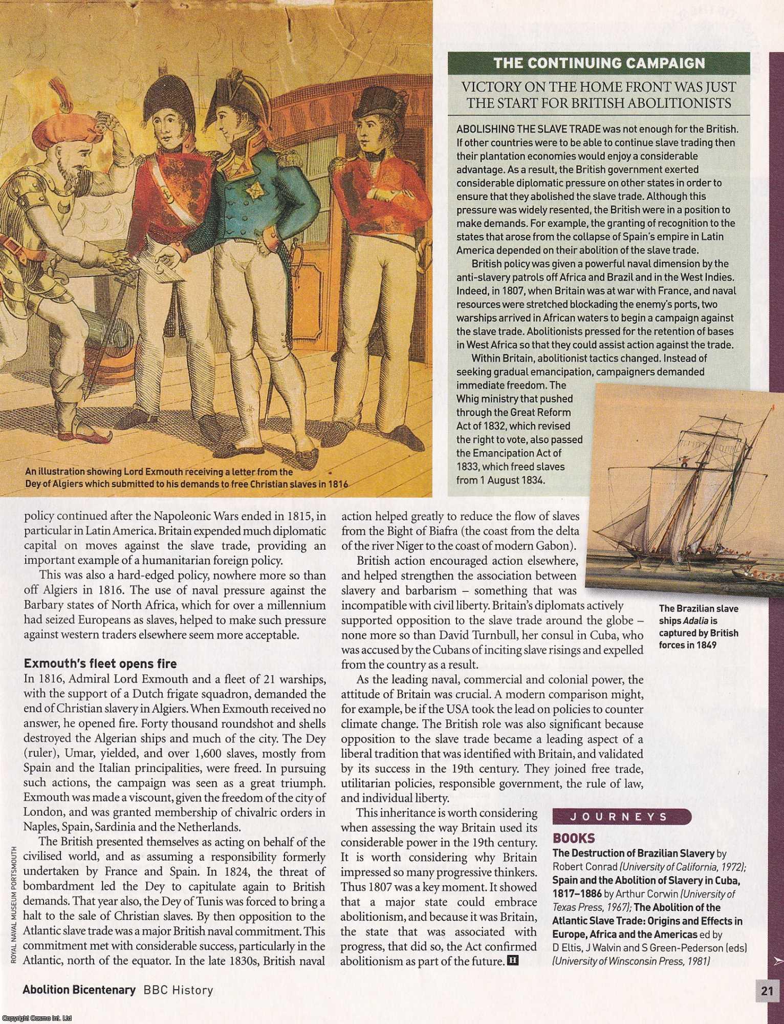 Stephen Farrell - Abolition of the Slave Trade: The Battle for Parliament. The manoeuvring in the two houses that allowed for the passing of an explosive Bill. An original article from BBC History Magazine, 2007.