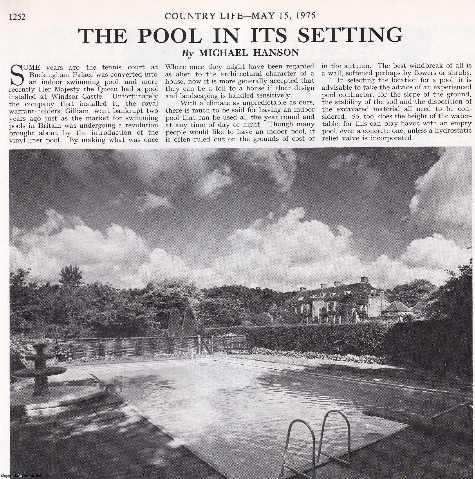 Michael Hanson - The Outdoor Swimming Pool in its Domestic Setting in Britain. Several pictures and accompanying text, removed from an original issue of Country Life Magazine, 1975.