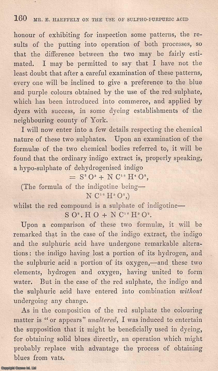 Edward Haeffely - Use of the Sulpho-Purpuric Acid, (or Red Sulphate of Indigo), in the Dyeing of Worsted and Silk. This is an original article from the Memoirs of the Literary and Philosophical Society of Manchester, 1854.