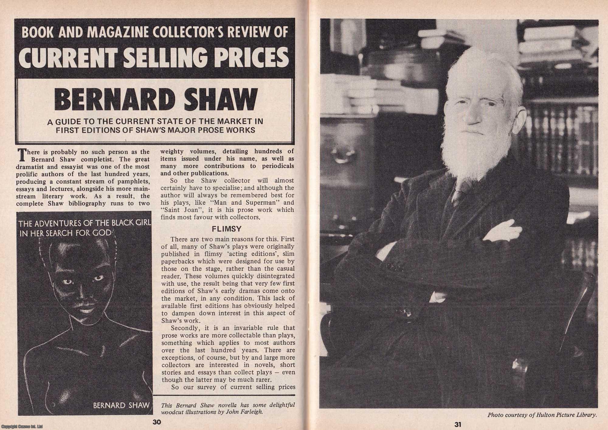 Unstated - Bernard Shaw : A Guide to The Current State of The Market in First Editions of Shaw's Major Prose Works. This is an original article separated from an issue of The Book & Magazine Collector publication.
