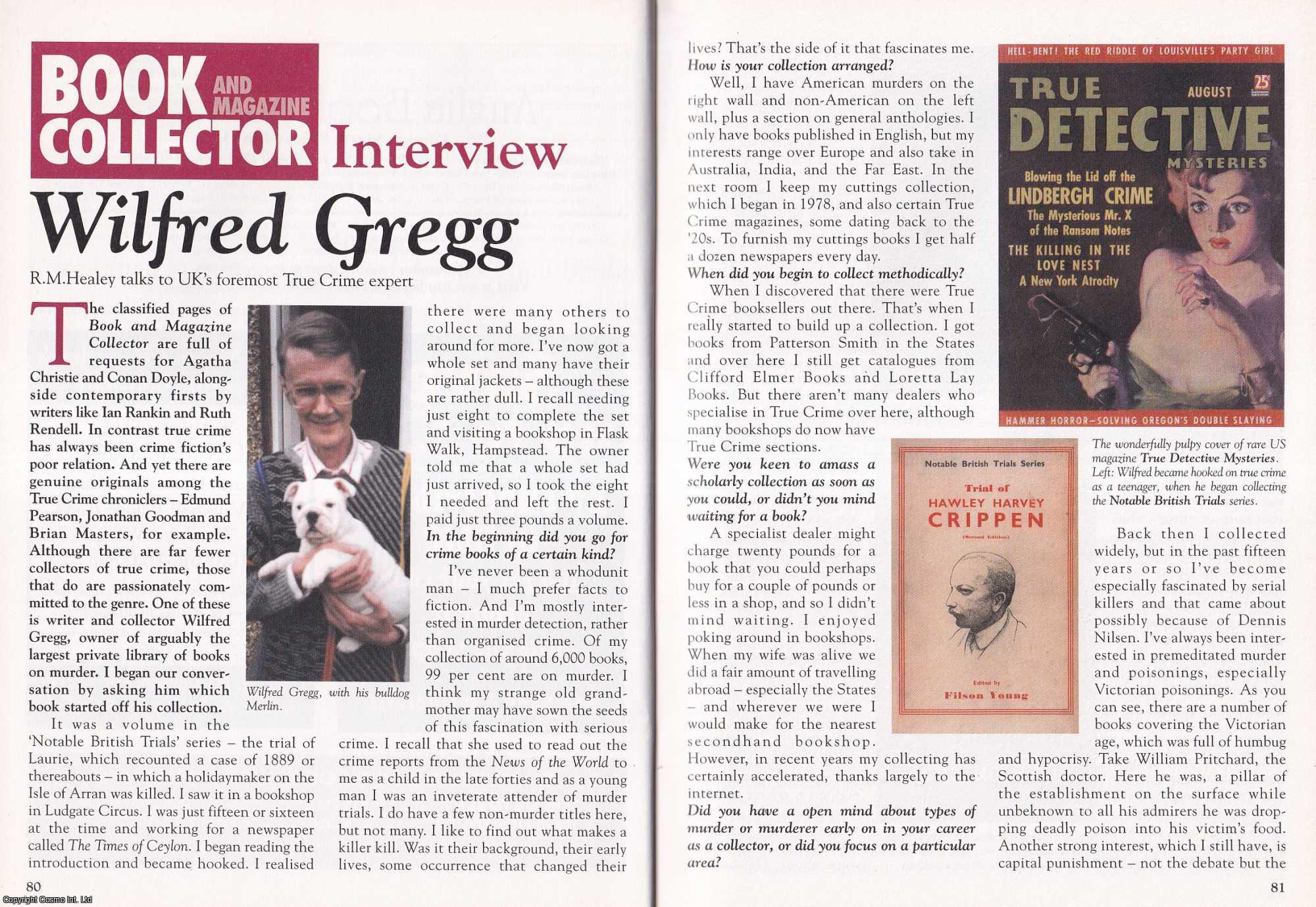 R.M. Healey - Wilfred Gregg : True Crime Expert. This is an original article separated from an issue of The Book & Magazine Collector publication, 2004.