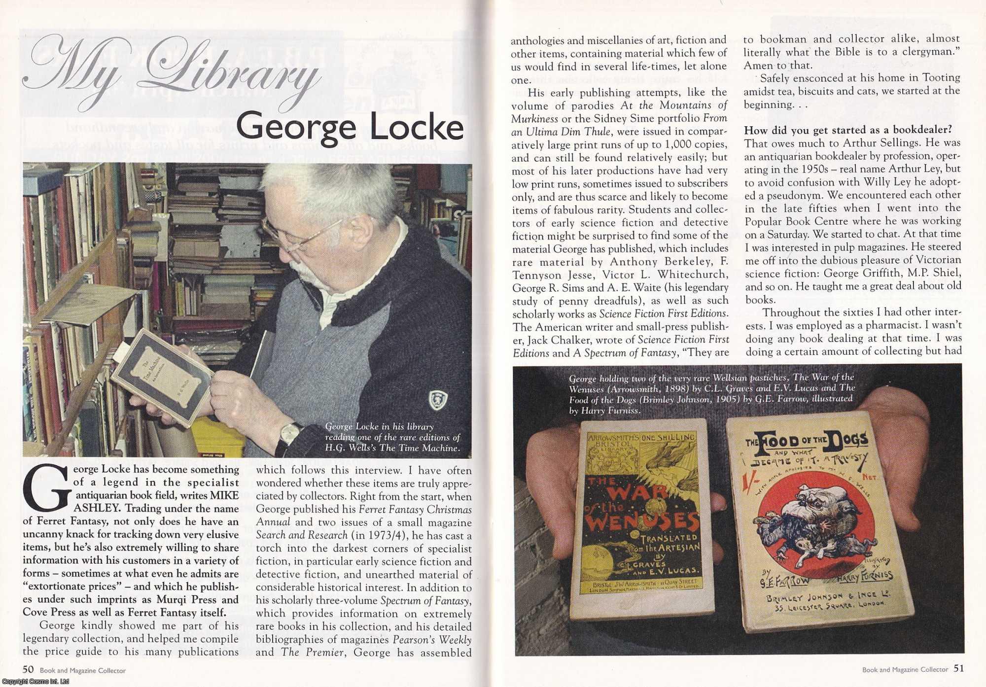 Mike Ashley - George Locke (author). : My Library. This is an original article separated from an issue of The Book & Magazine Collector publication, 2006.