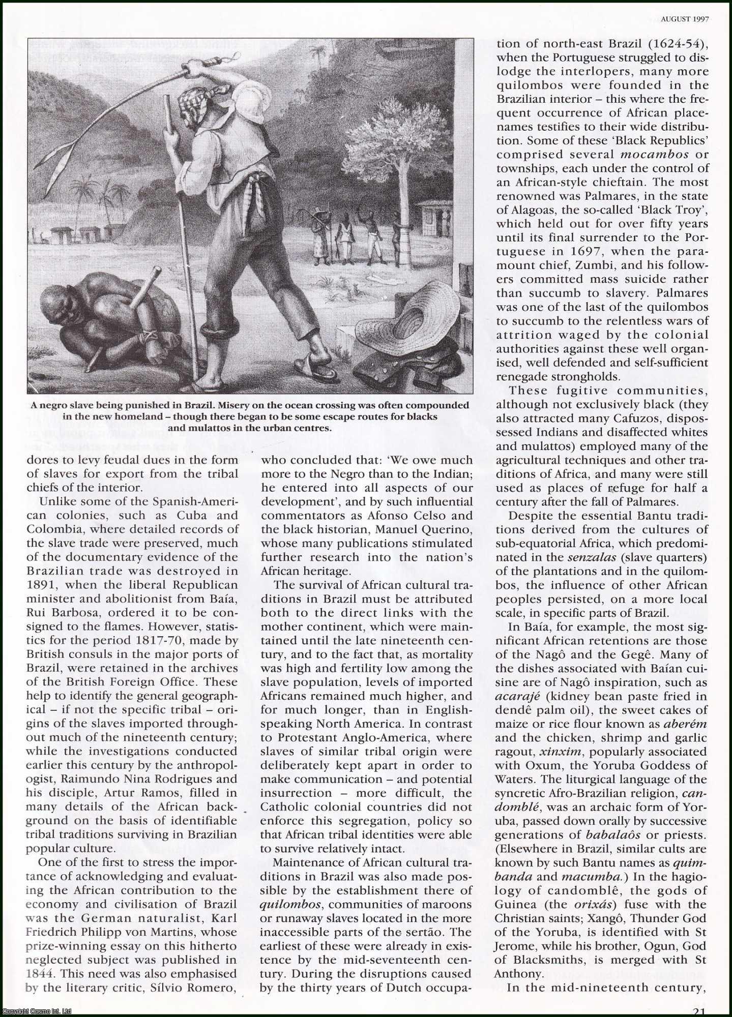 John Geipel - Brazil's African Legacy : How The Enforced Diaspora of The Slave Trade Shaped South America's Largest Nation. An original article from the History Today Magazine, 1997.