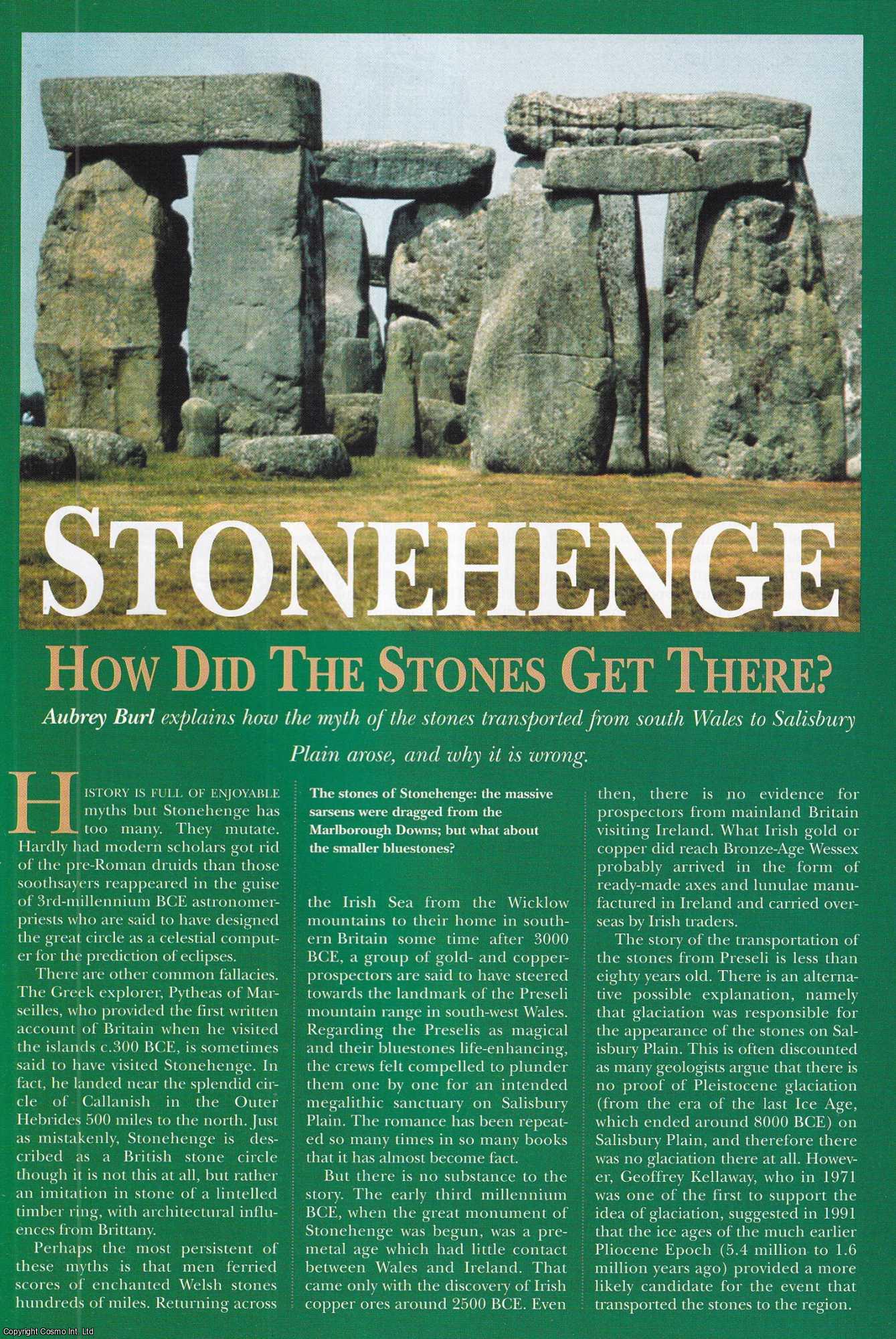 Aubrey Burl - Stonehenge : how did the stones get there. An original article from the History Today Magazine, 2001.