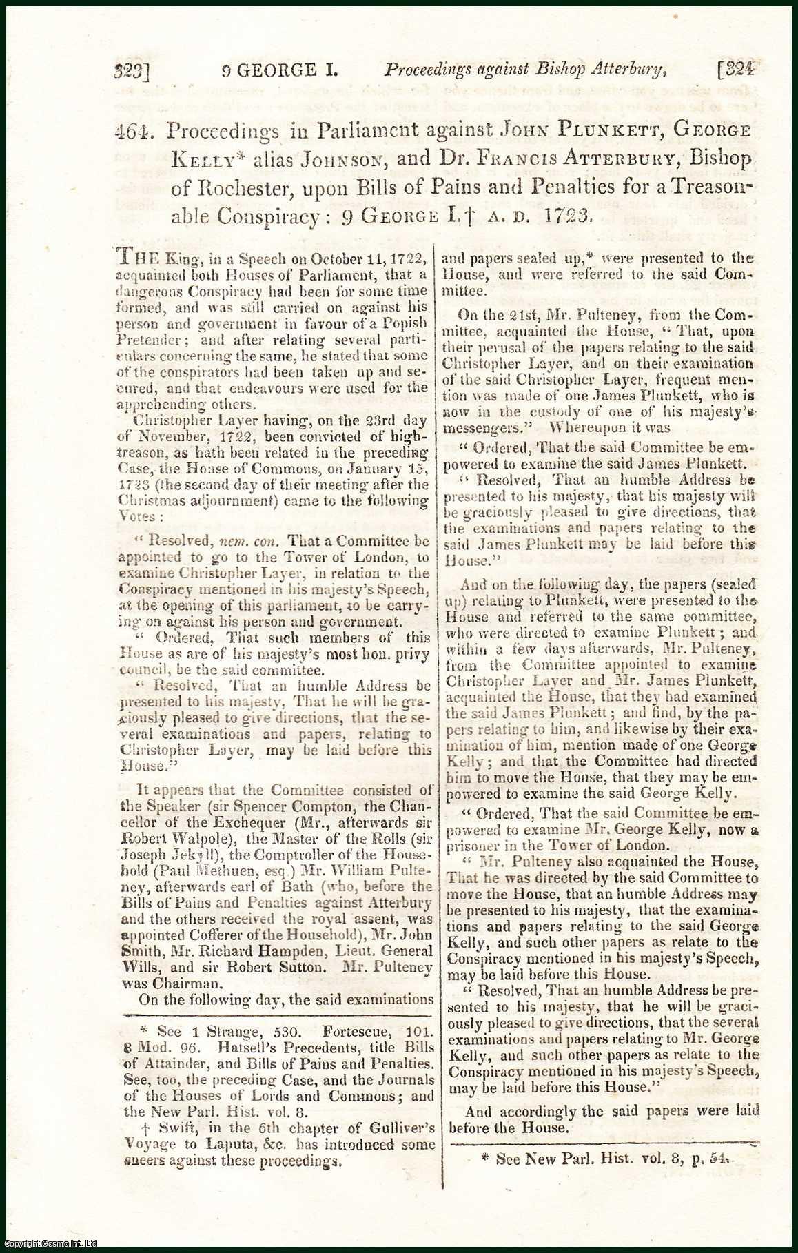 TRIAL - Proceedings in Parliament against John Plunkett, George Kelly alias Johnson, and Dr. Francis Atterbury, Bishop of Rochester, upon Bills of Pains and Penalties for a Treasonable Conspiracy. AD 1723. An uncommon original article from the Collected State Trials, 1812.