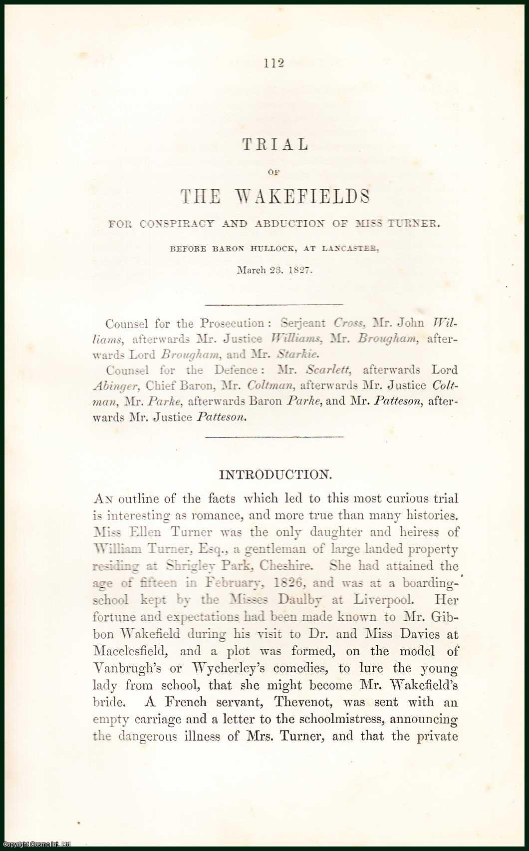 [Trial] - The Trial of The Wakefields for Conspiracy & Abduction of Miss Turner. Before Baron Hullock, at Lancaster, 1827. An uncommon original article from the Collected State Trials, 1850.