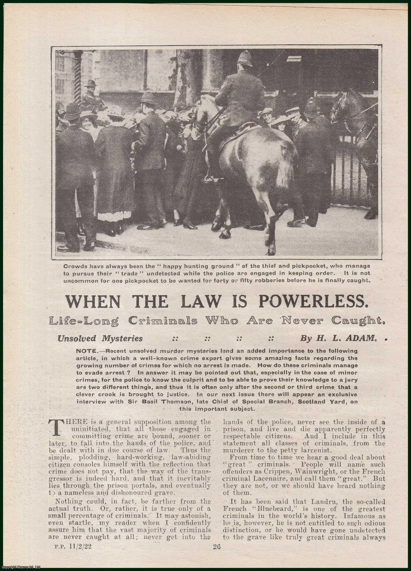 H.L. Adam - Life-Long Criminals Who Are Never Caught : When the Law is Powerless, Unsolved Mysteries. This is an original article from the Penny Pictorial Magazine, 1922.