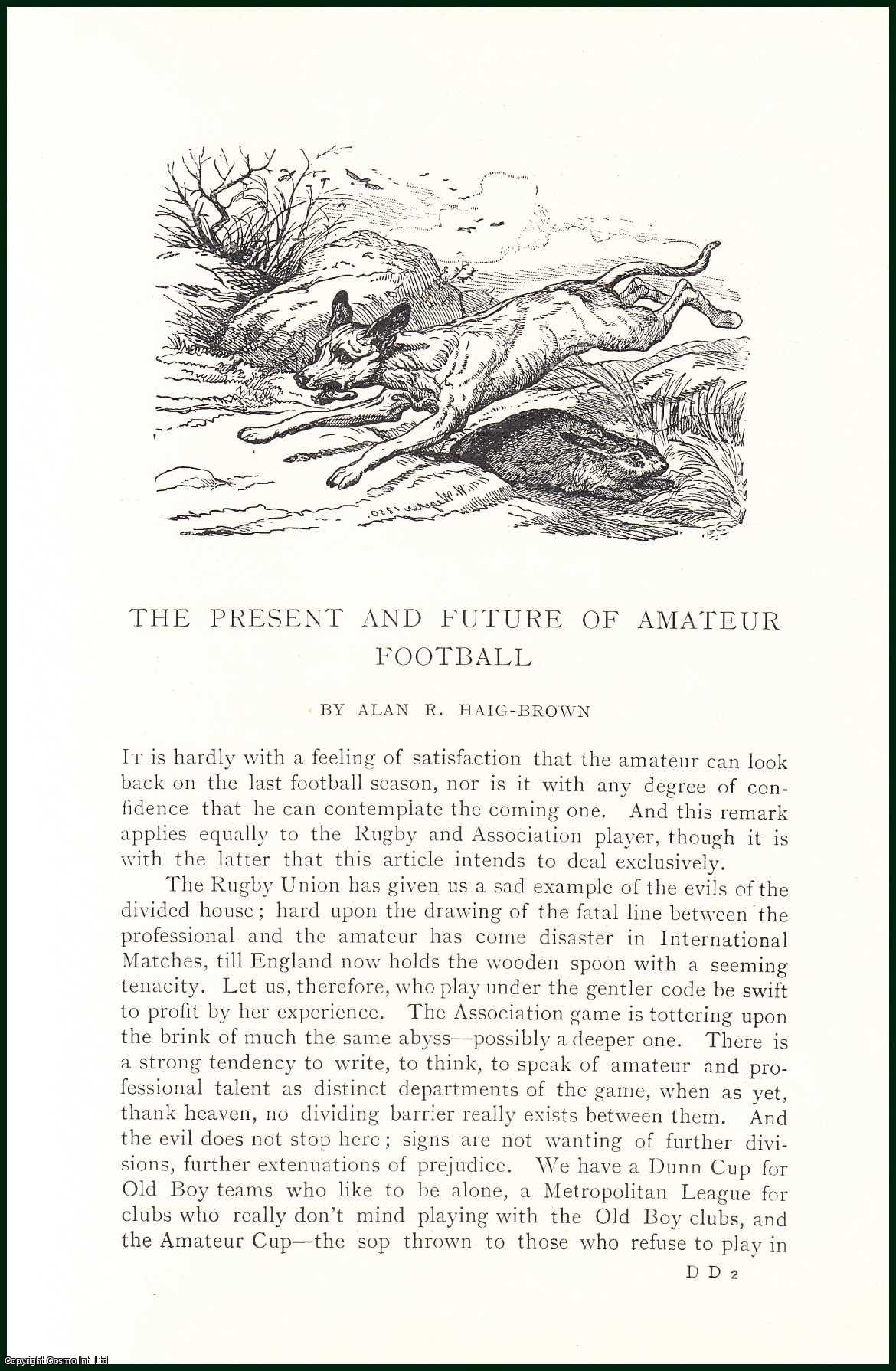 Alan R. Haig-Brown - The Present & Future of Amateur Football. An uncommon original article from the Badminton Magazine, 1903.