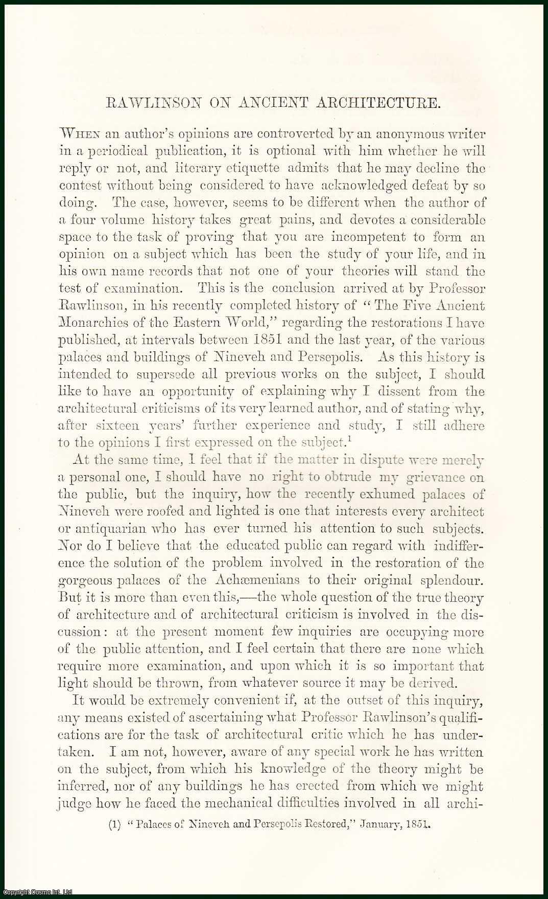 James Fergusson - Professor Rawlinson on Ancient Architecture : Restoration of The Palaces & Buildings of Nineveh & Persepolis. An uncommon original article from The Fortnightly Review, 1868.
