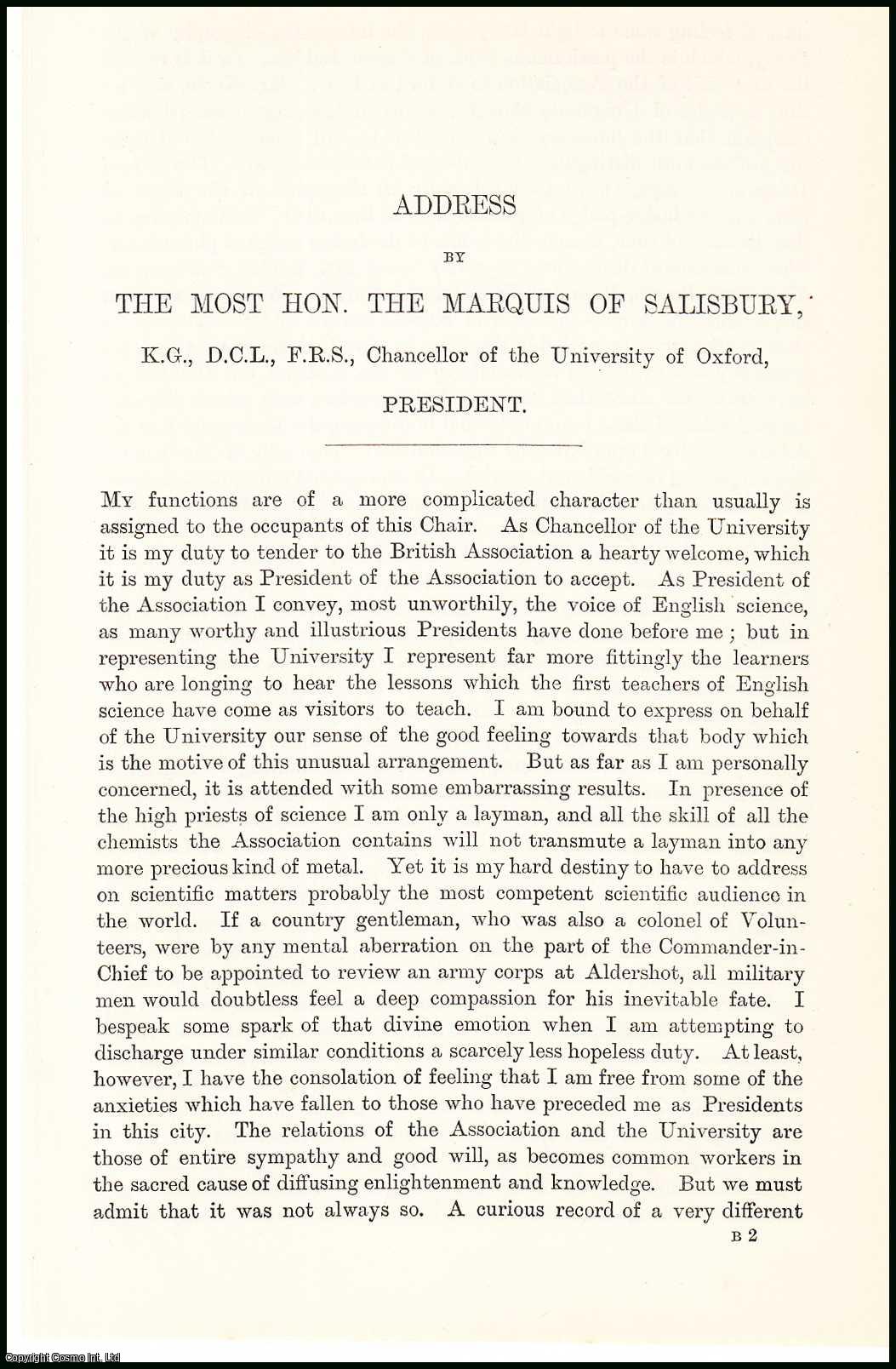 The Most Hon. The Marquis of Salisbury, K.G., D.C.L., F.R.S., Chancellor of the University of Oxford, President. - The Most Hon. The Marquis of Salisbury, Presidential Address, 1894 to the British Association, Meeting at Oxford. An uncommon original article from The British Association for The Advancement of Science report, 1894.