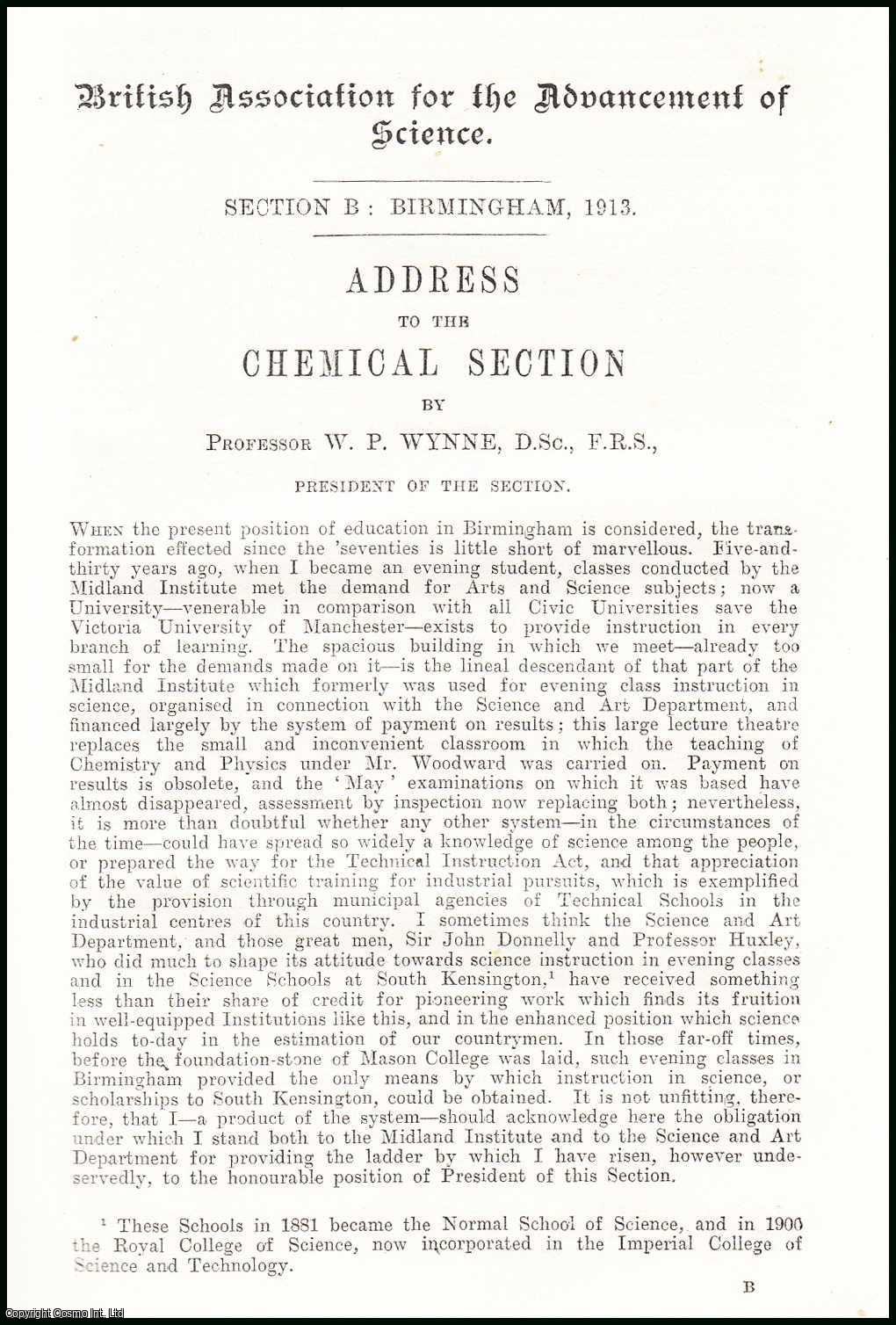 Professor W.P. Wynne, D.Sc., F.R.S. - Professor W.P. Wynne, Presidential Address, 1913 to the British Association, Meeting at Birmingham. An uncommon original article from The British Association for The Advancement of Science report, 1913.