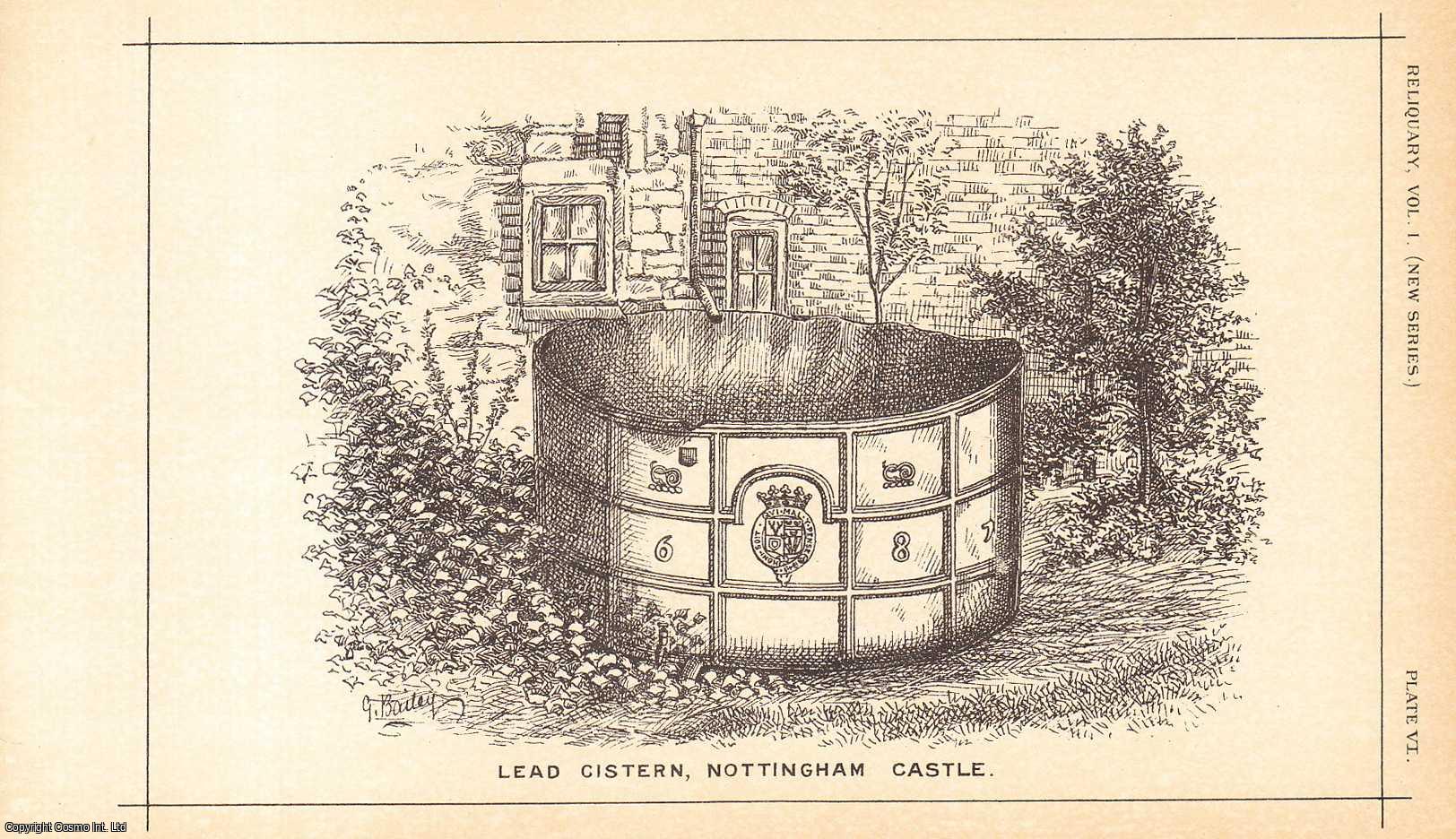 George Bailey - On a Lead Cistern at Nottingham Castle An original article from the Reliquary, Quarterly Journal & Review, 1888.
