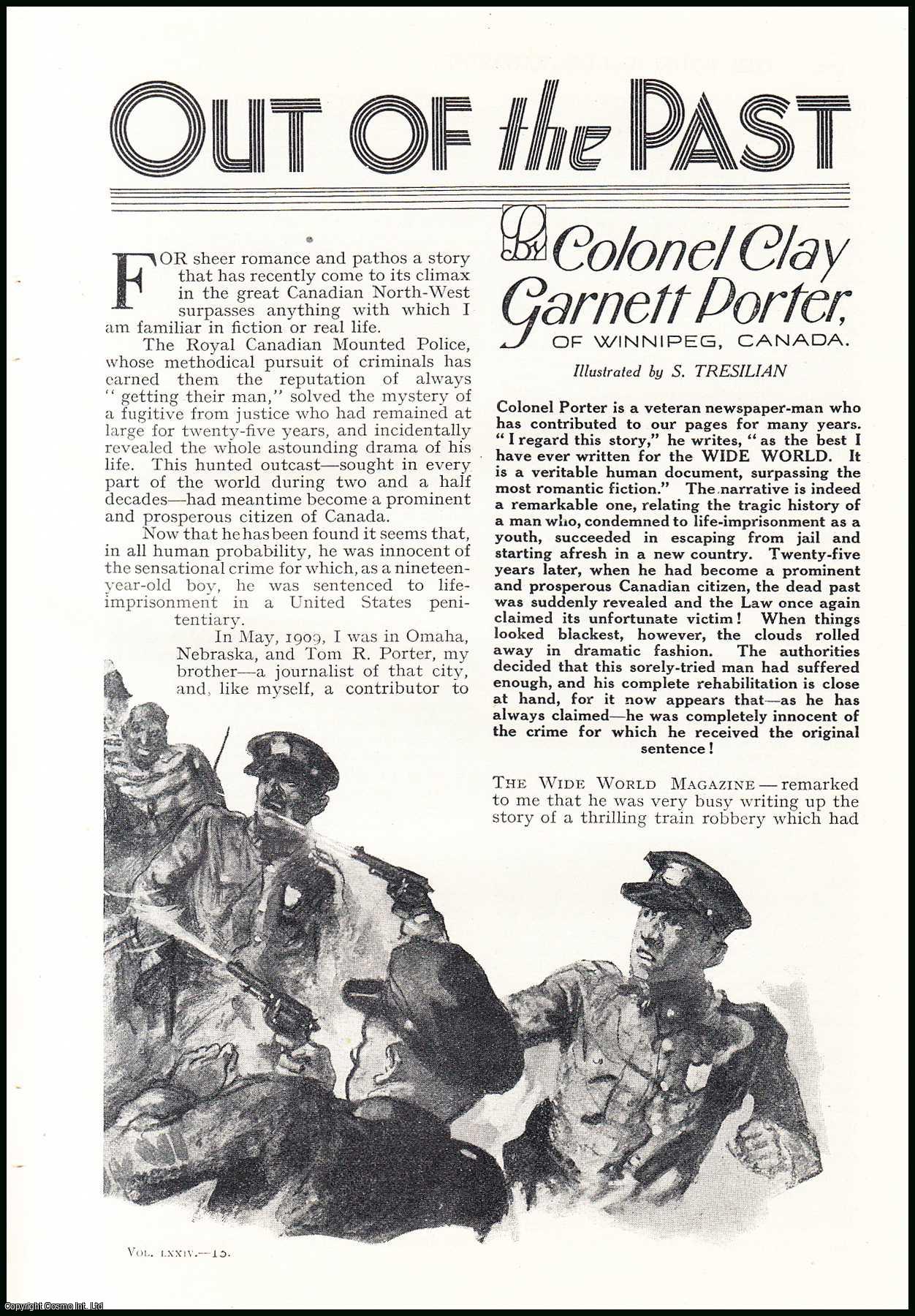 Colonel Clay Garnett Porter of Winnipeg, Canada. Illustrated by S. Tresilian. - Out of the Past : a man who, condemned to life-imprisonment as a youth, & escaped from jail starting afresh in a new country. An uncommon original article from the Wide World Magazine, 1934.